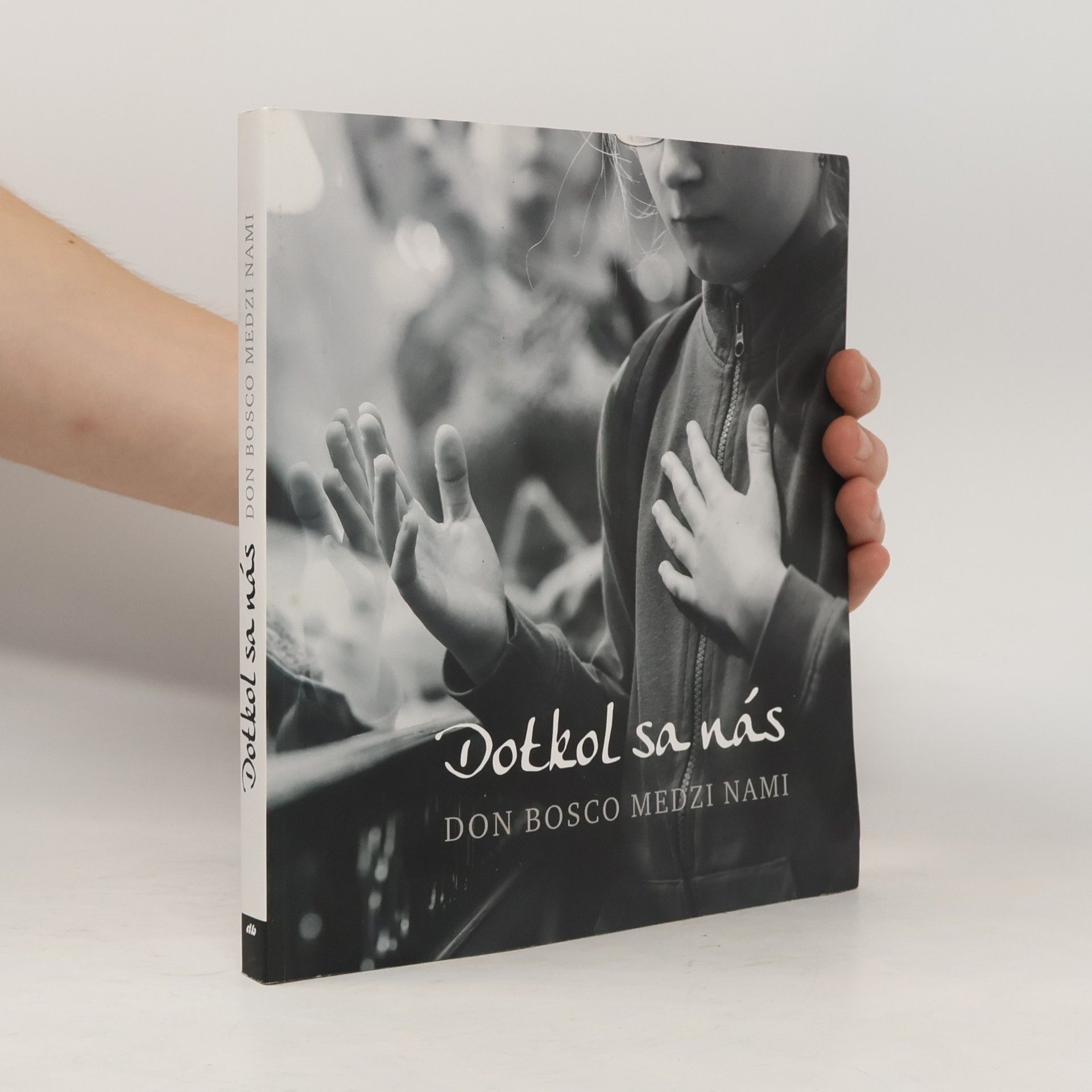 Collectif d'auteurs Dotkol sa nás - Don Bosco medzi nami