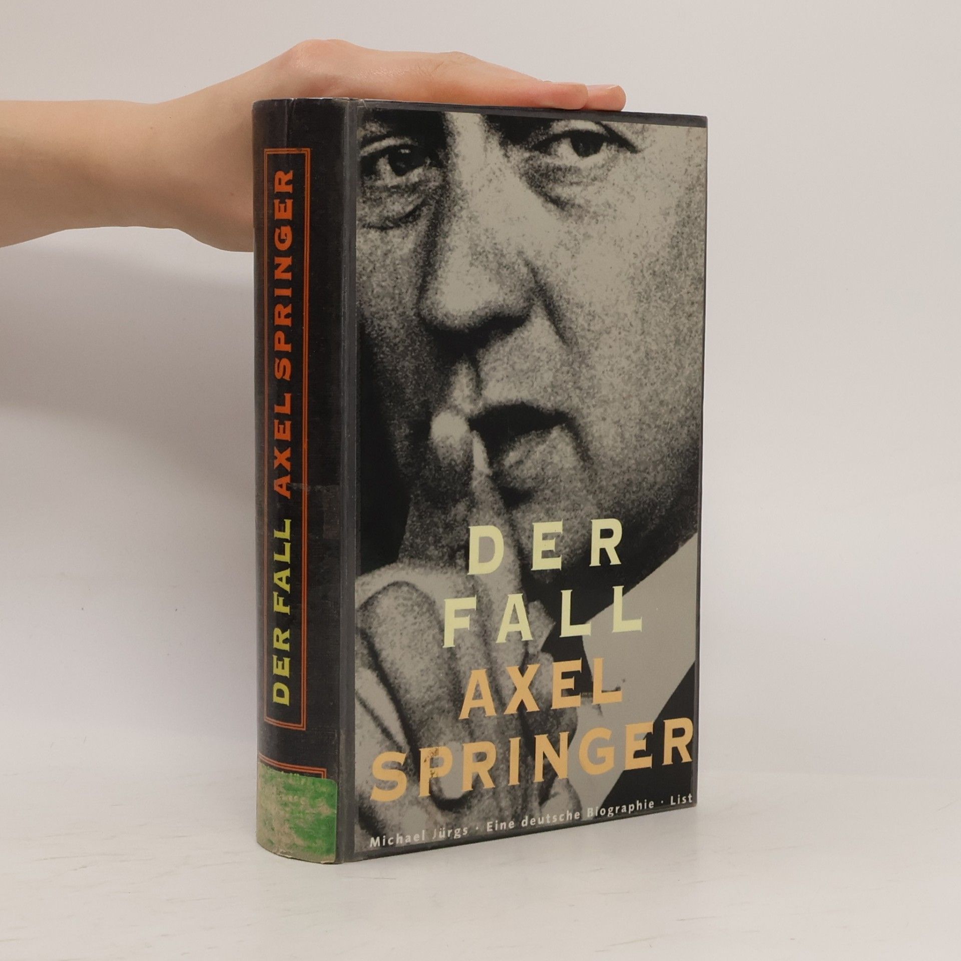 Michael Jürgs Der Fall Axel Springer. Eine deutsche Biographie