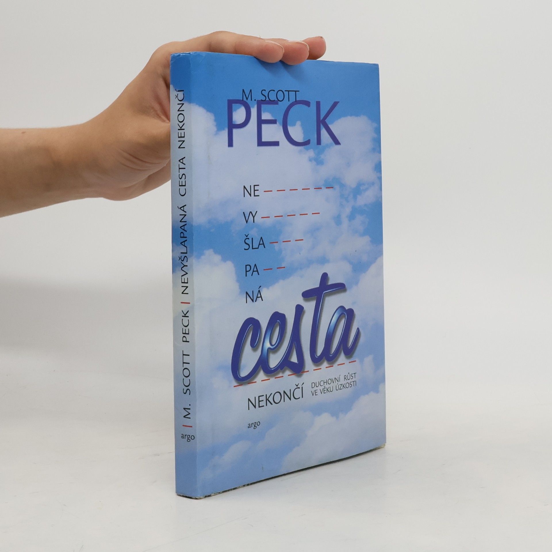Morgan Scott Peck Nevyšlapaná cesta nekončí. Duchovní růst ve věku úzkosti