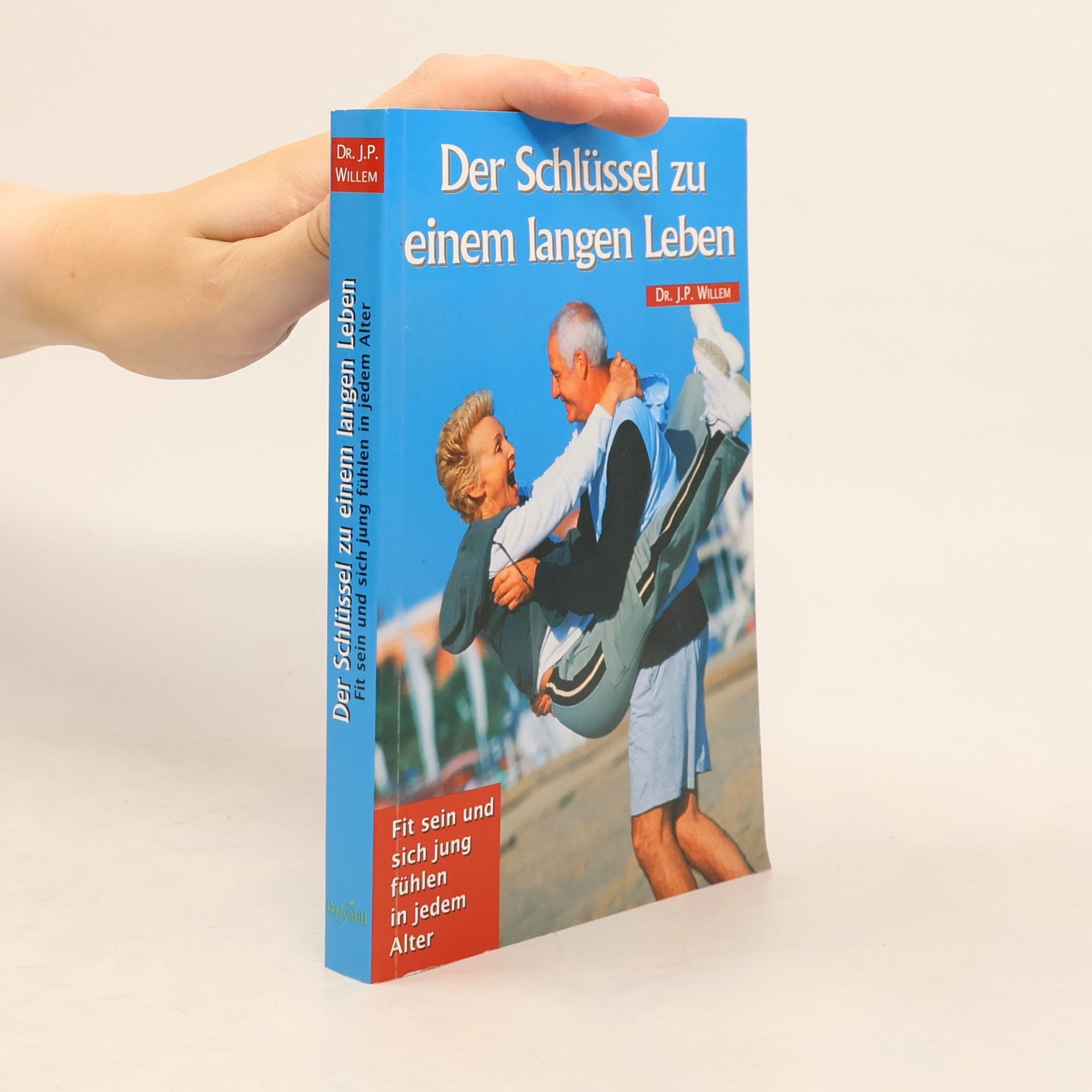 J. P. Willem Der Schlüssel zu einem langen Leben