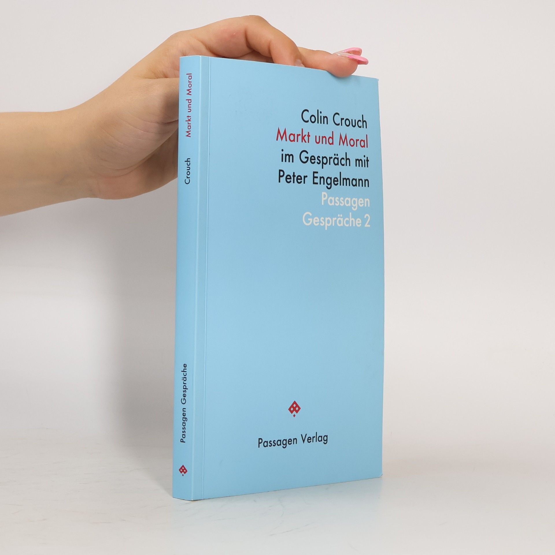 Colin Crouch Passagen Gespräche - 2: Markt und Moral