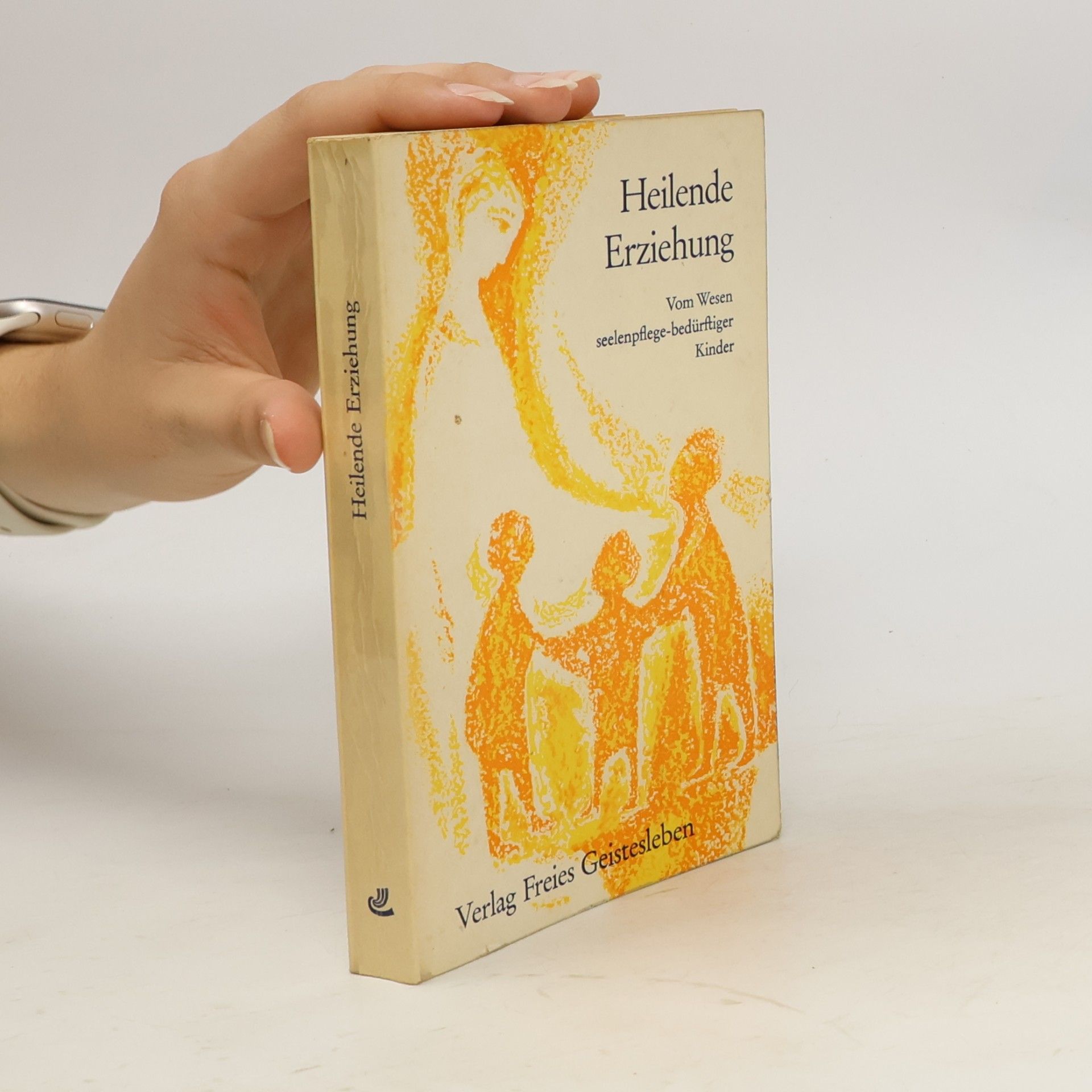 Autorenkollektiv Heilende Erziehung