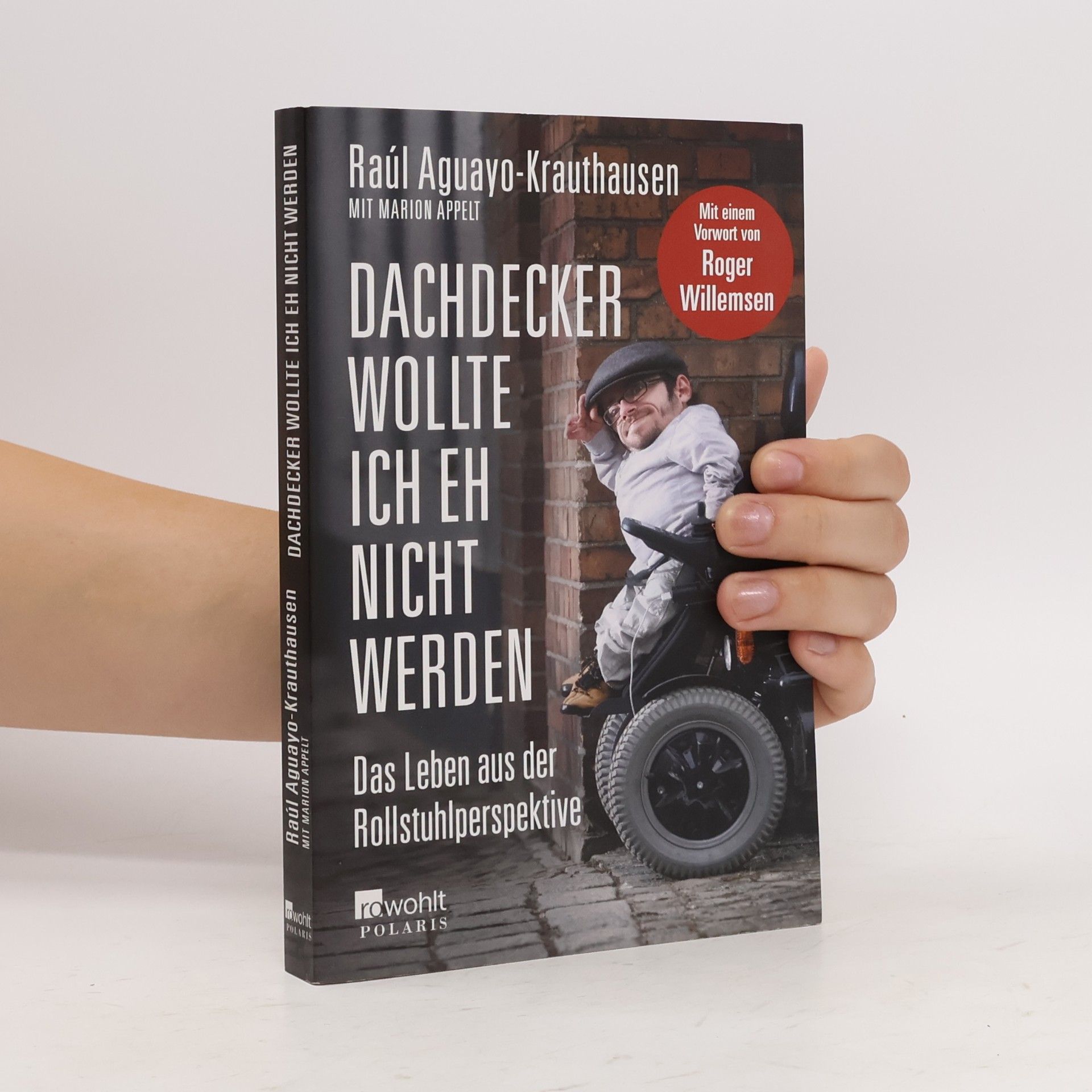 Raúl Aguayo-Krauthausen Dachdecker wollte ich eh nicht werden