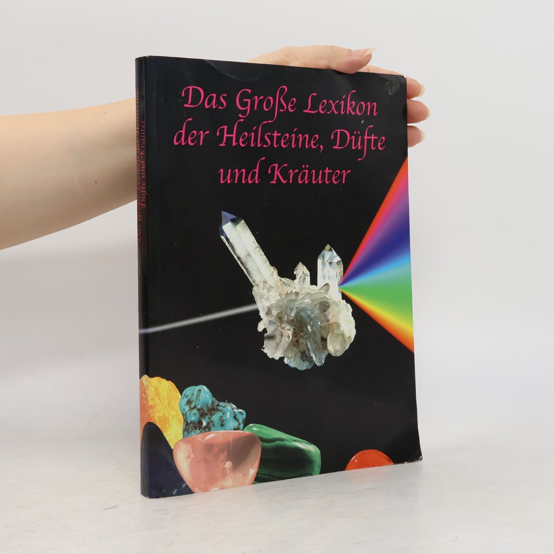 Autorenkollektiv Das große Lexikon der Heilsteine, Düfte und Kräuter
