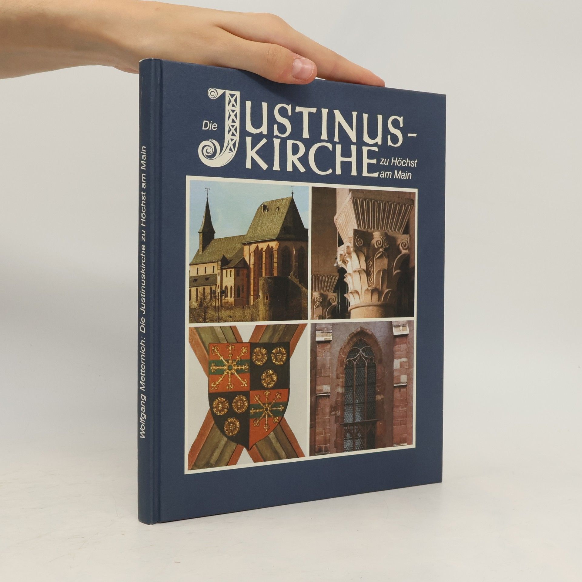 Wolfgang Metternich Die Justinus-Kirche zu Höchst am Main