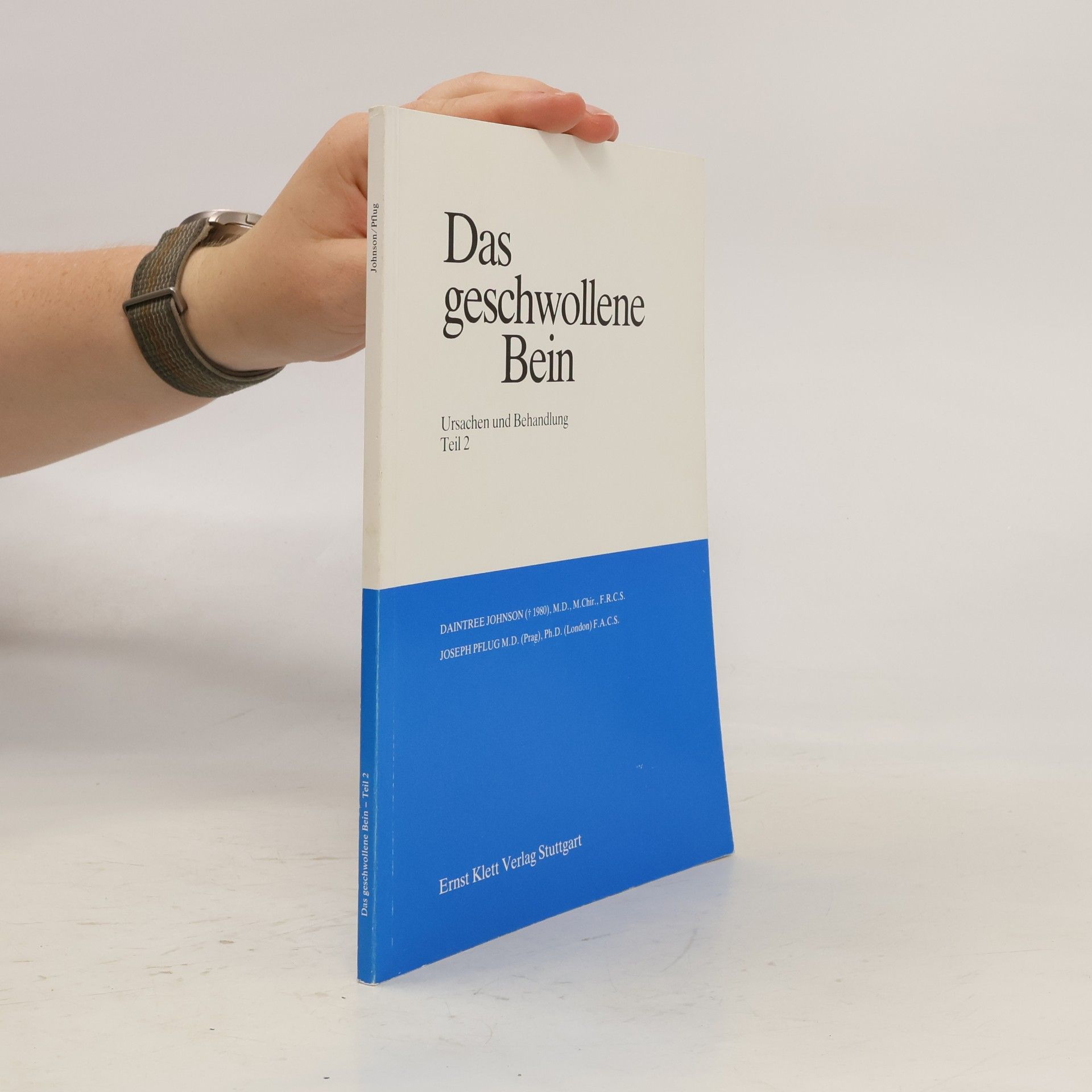 Das geschwollene Bein.Ursachen und Behandlung,Teil II