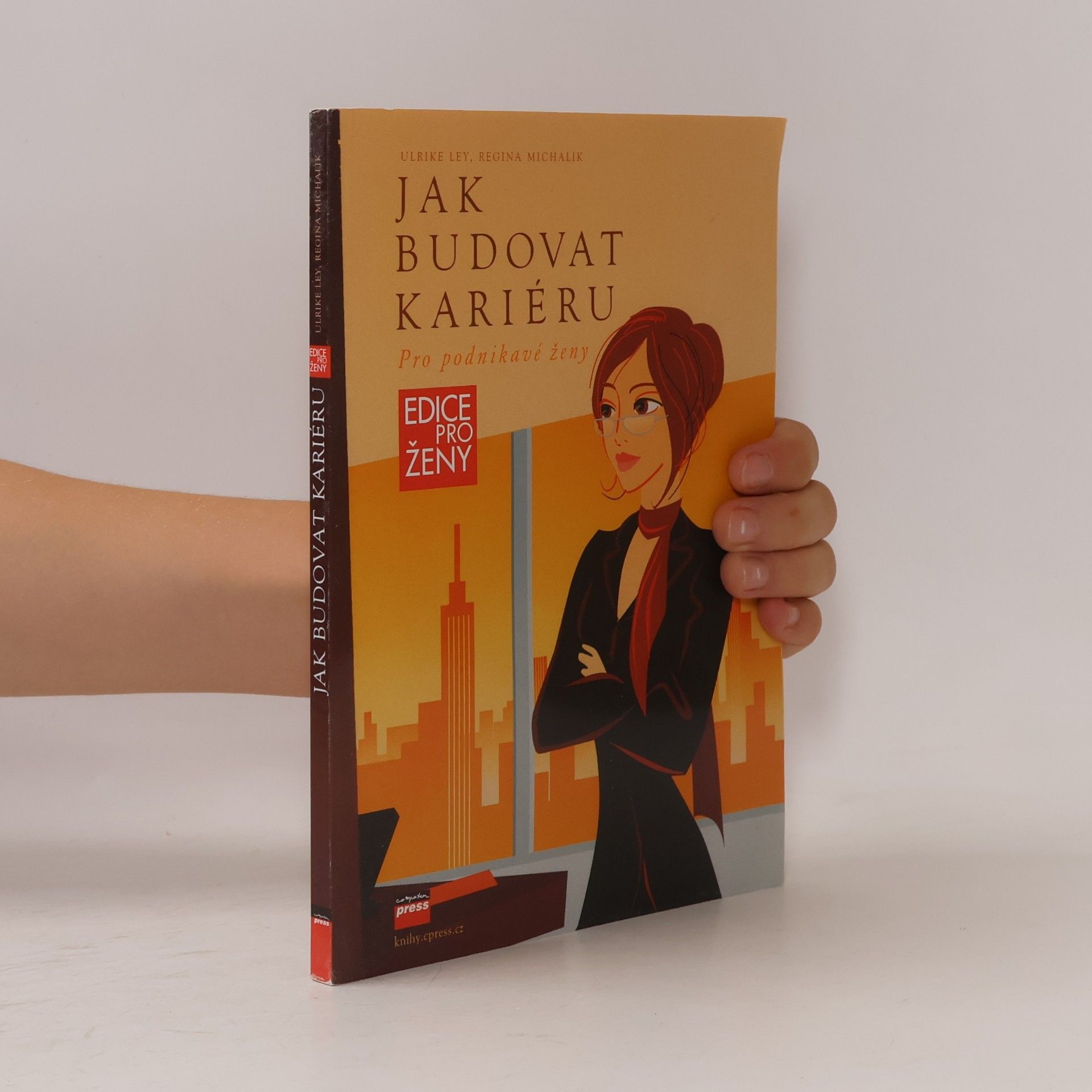 Regina Michalik Jak budovat kariéru. Pro podnikavé ženy