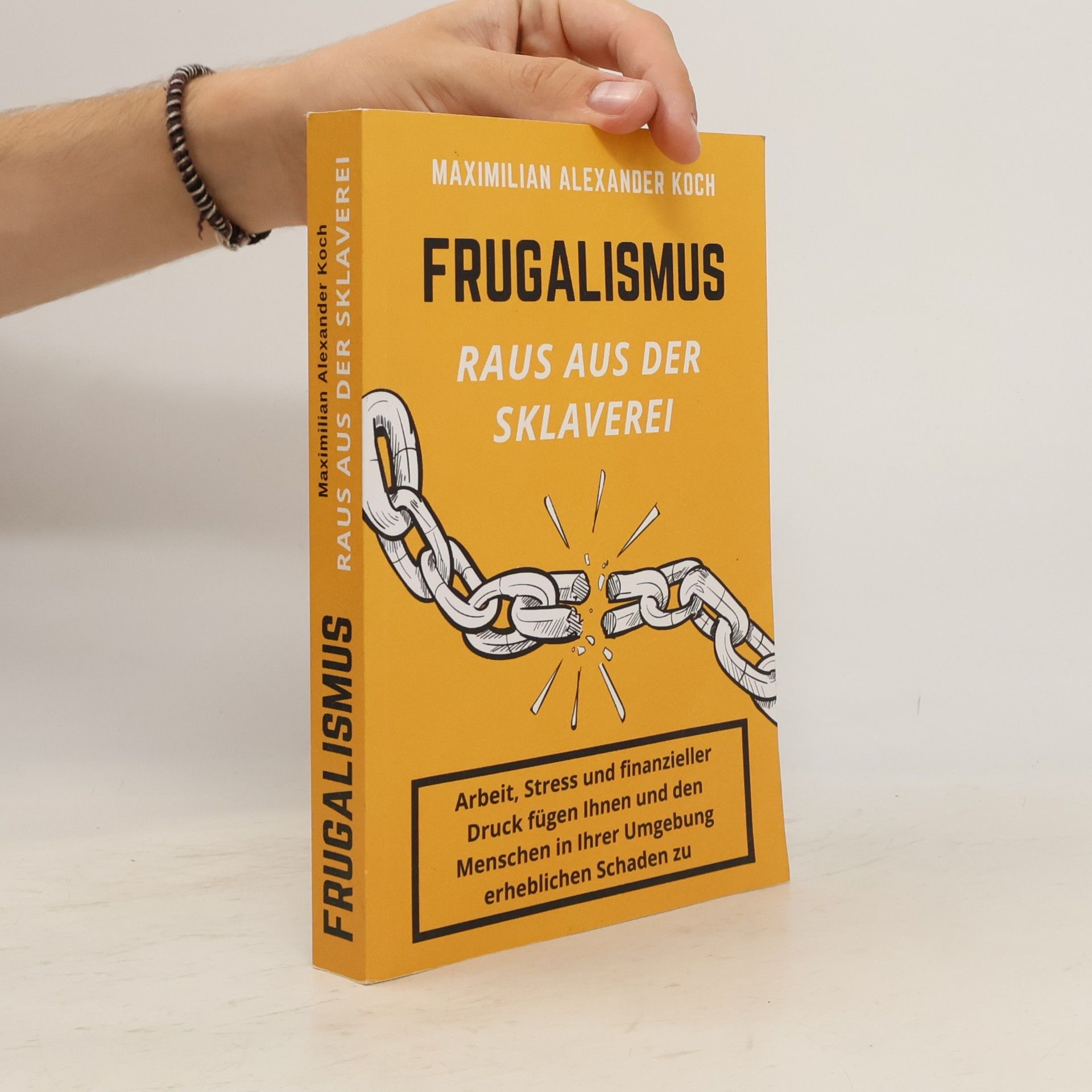 Maximilian Alexander Koch Frugalismus - Raus aus der Sklaverei