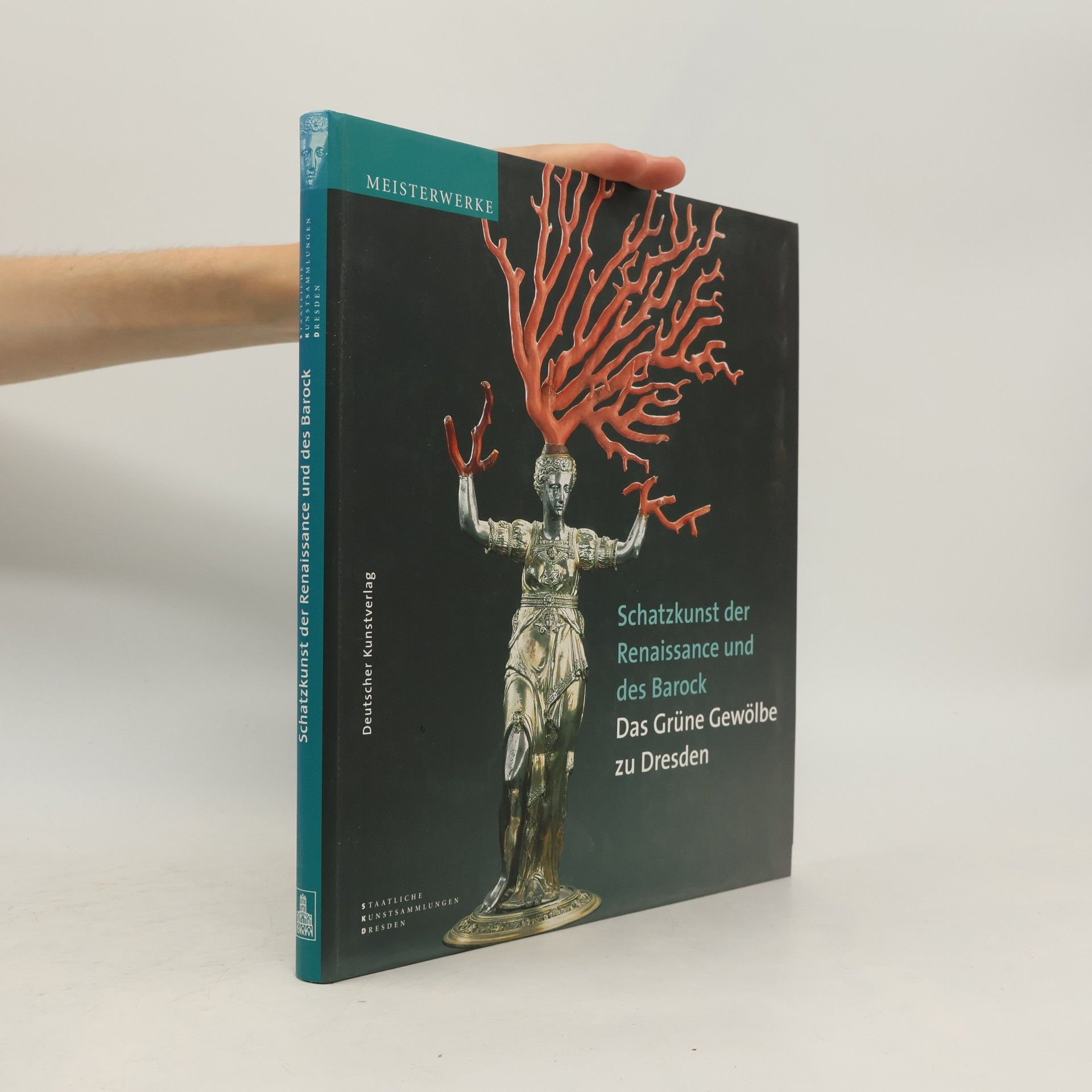 Dirk Syndram Schatzkunst der Renaissance und des Barock