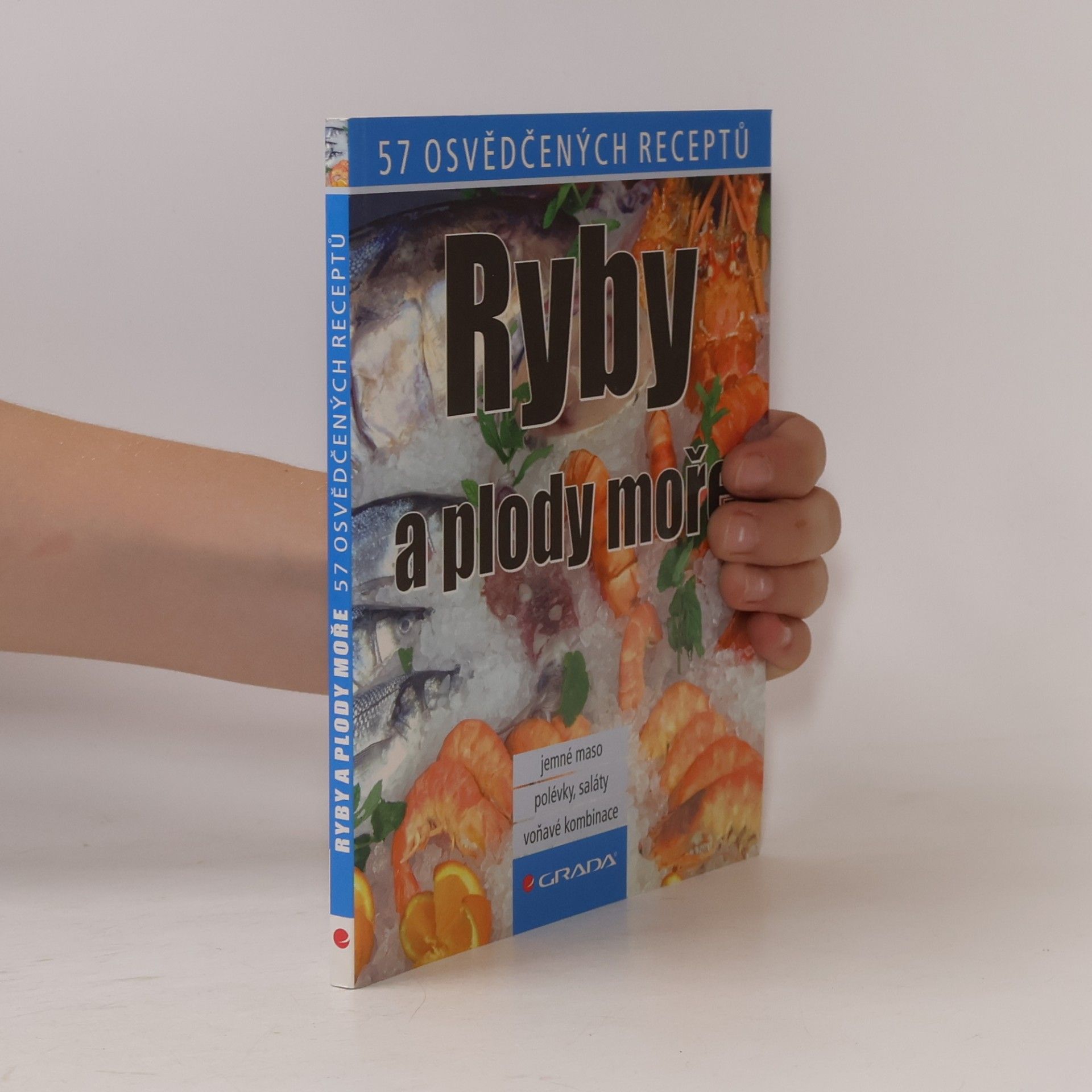Various authors Ryby a plody moře : 57 osvědčených receptů Ryby a plody moře - 57 osvědčených receptů