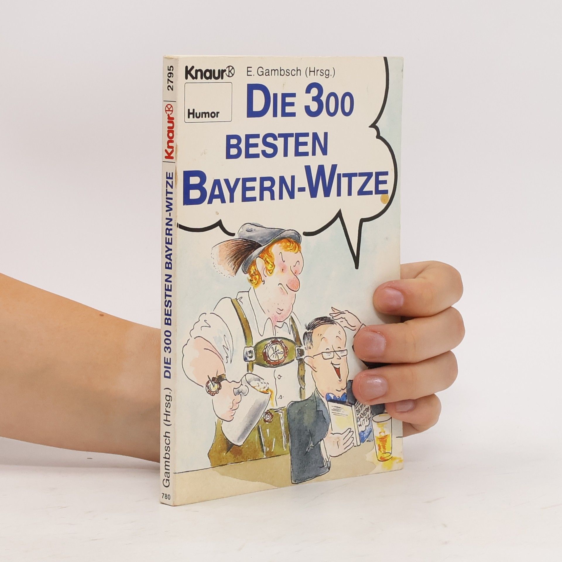 Collectif d'auteurs Die 300 besten Bayern-Witze (Knaur Taschenbücher. Humor)