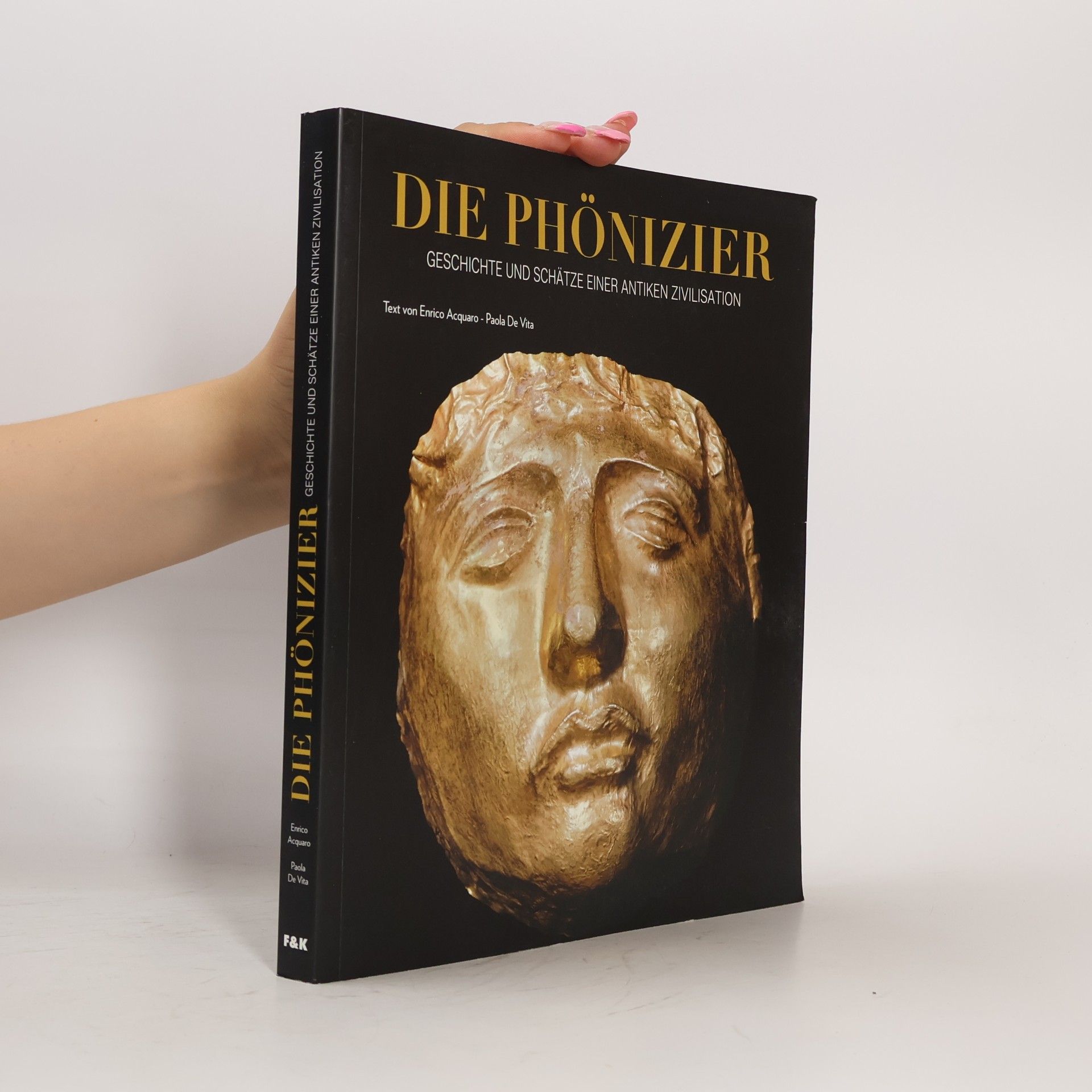 Paola De Vita Die Phönizier. Geschichte und Schätze einer antiken Zivilisation.