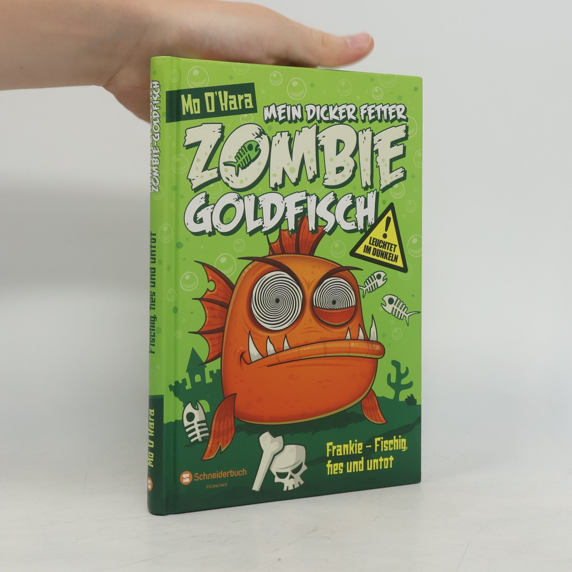 Mo O'Hara Mein dicker fetter Zombie-Goldfisch: Frankie - Fischig, fies und untot