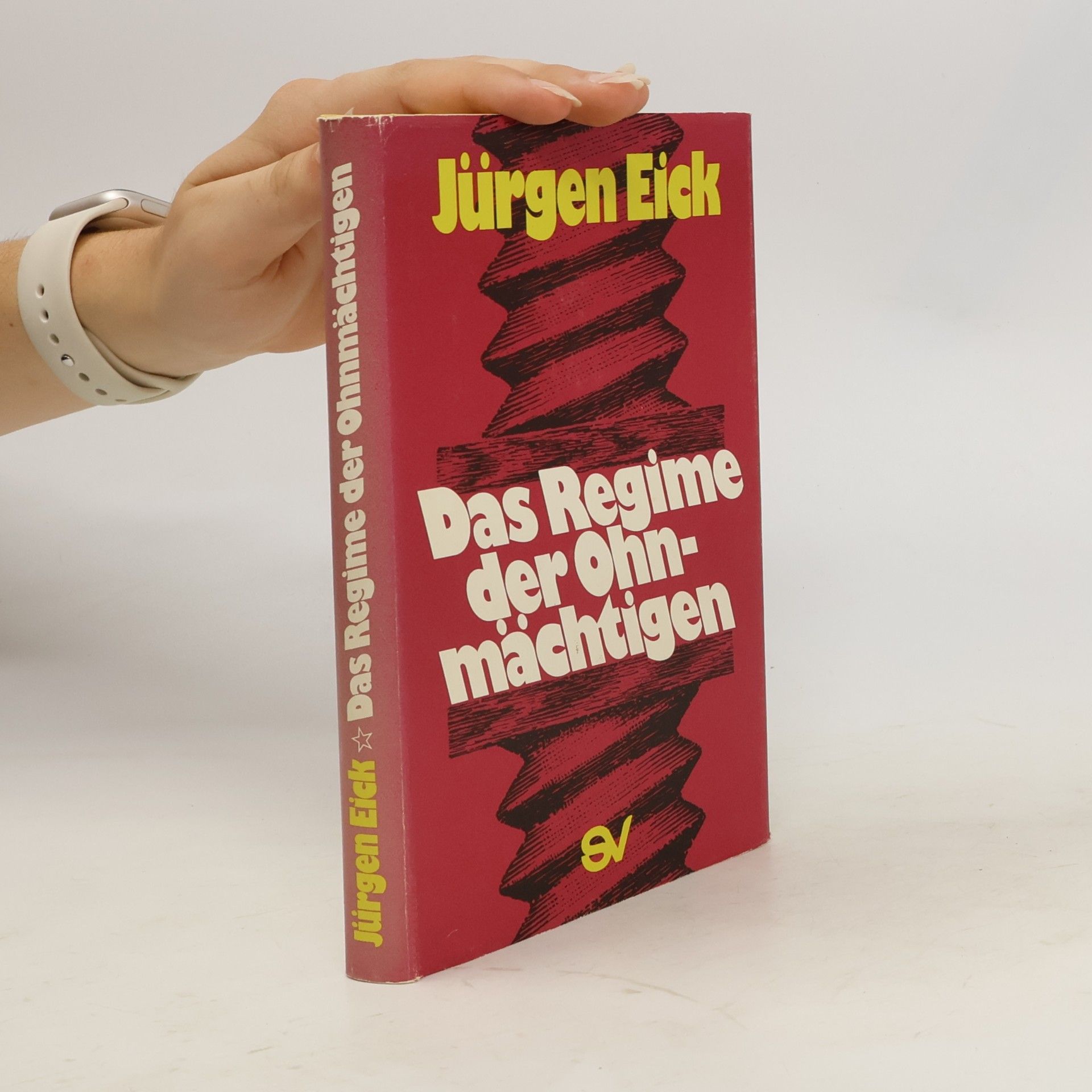 Jürgen Eick Das Regime der Ohnmächtigen