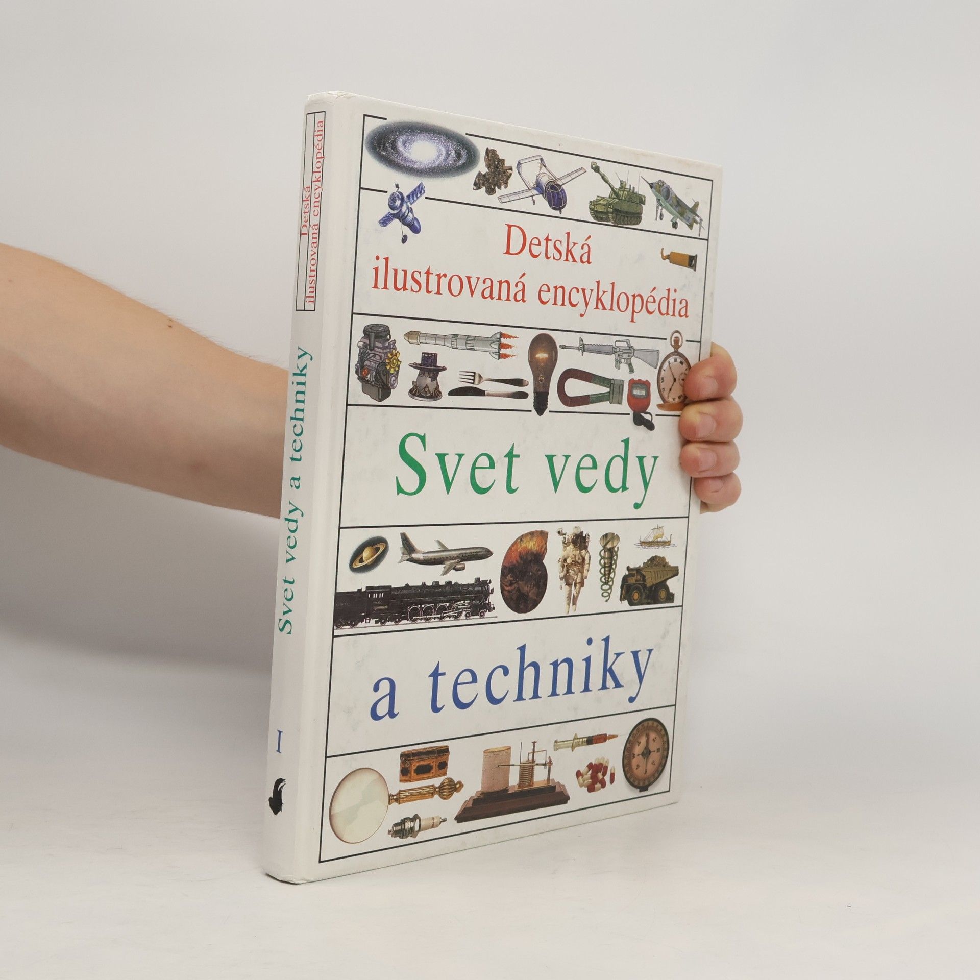 Simon Adams Detská ilustrovaná encyklopédia I. Svet vedy a techniky