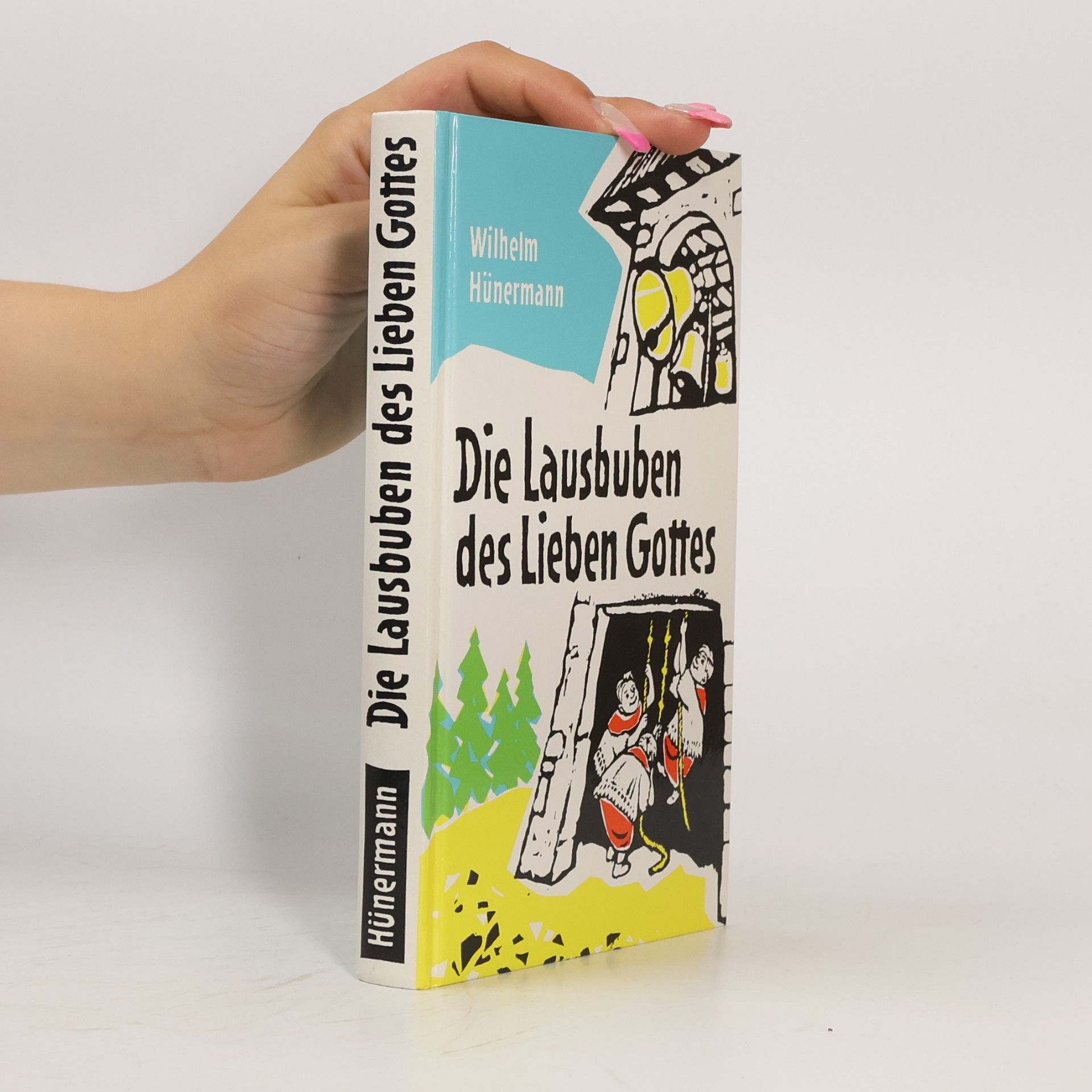Wilhelm Hünermann Die Lausbuben des lieben Gottes
