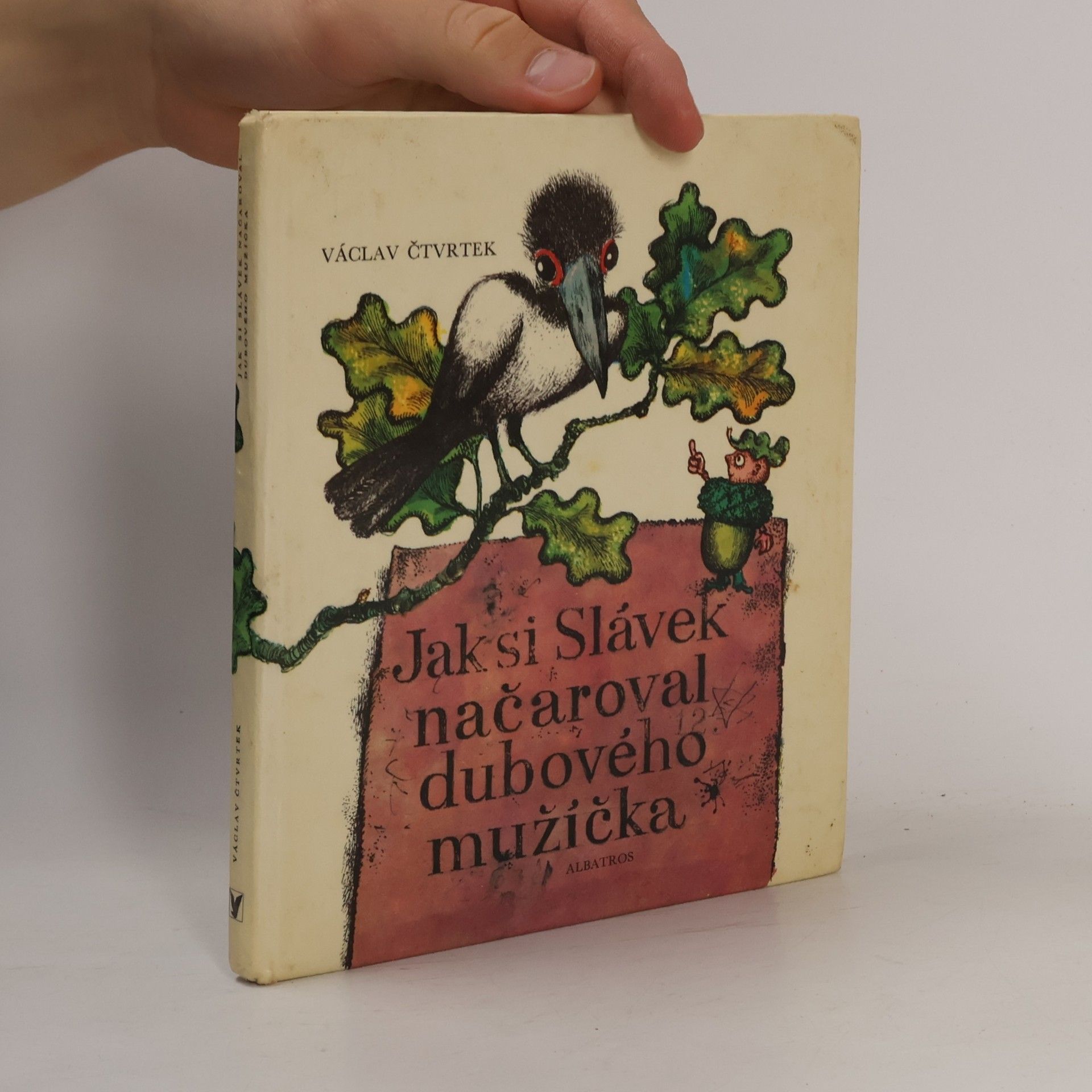 Václav Čtvrtek Jak si Slávek načaroval dubového mužíčka