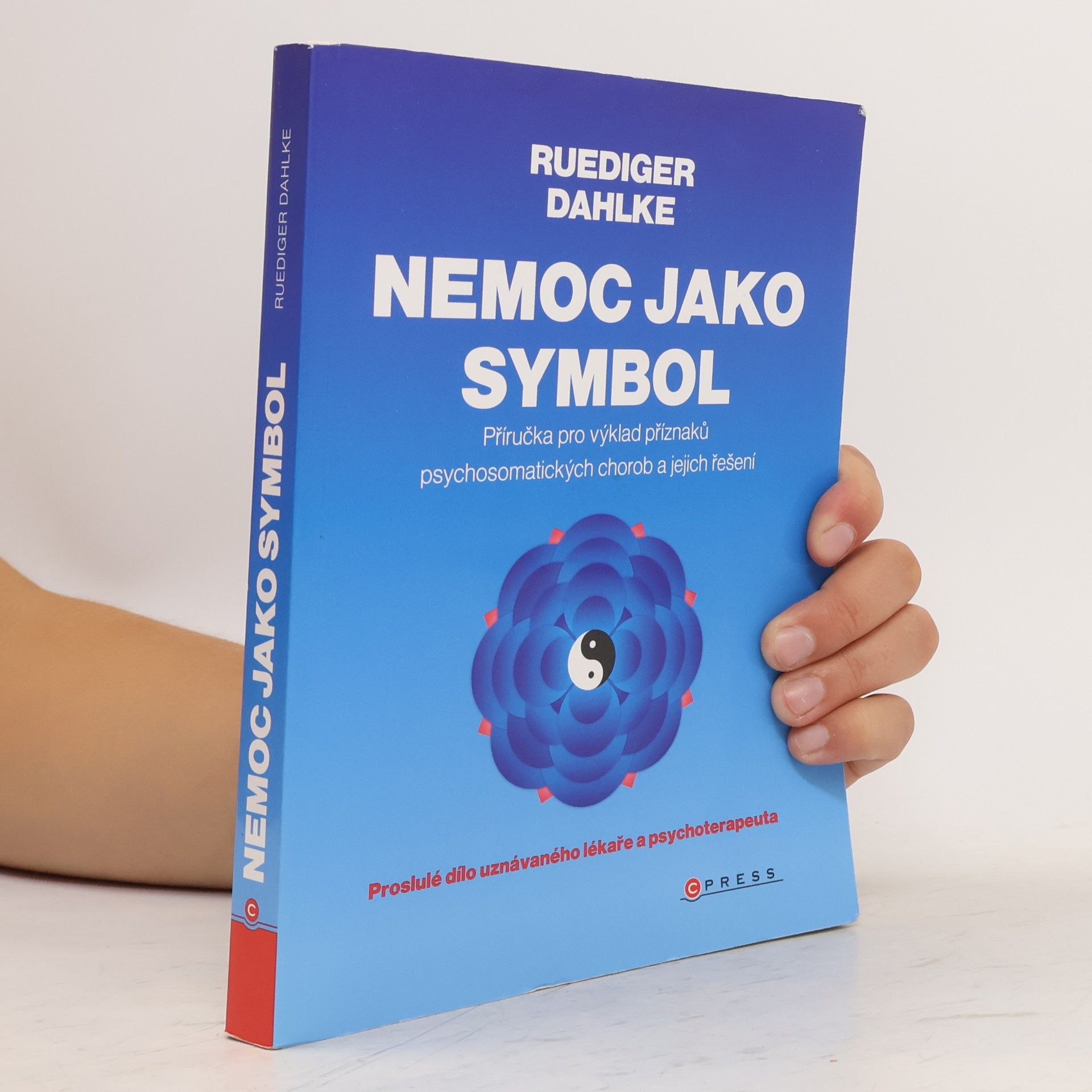 Ruediger Dahlke Nemoc jako symbol: Příručka pro výklad příznaků psychosomatických chorob a jejich řešení