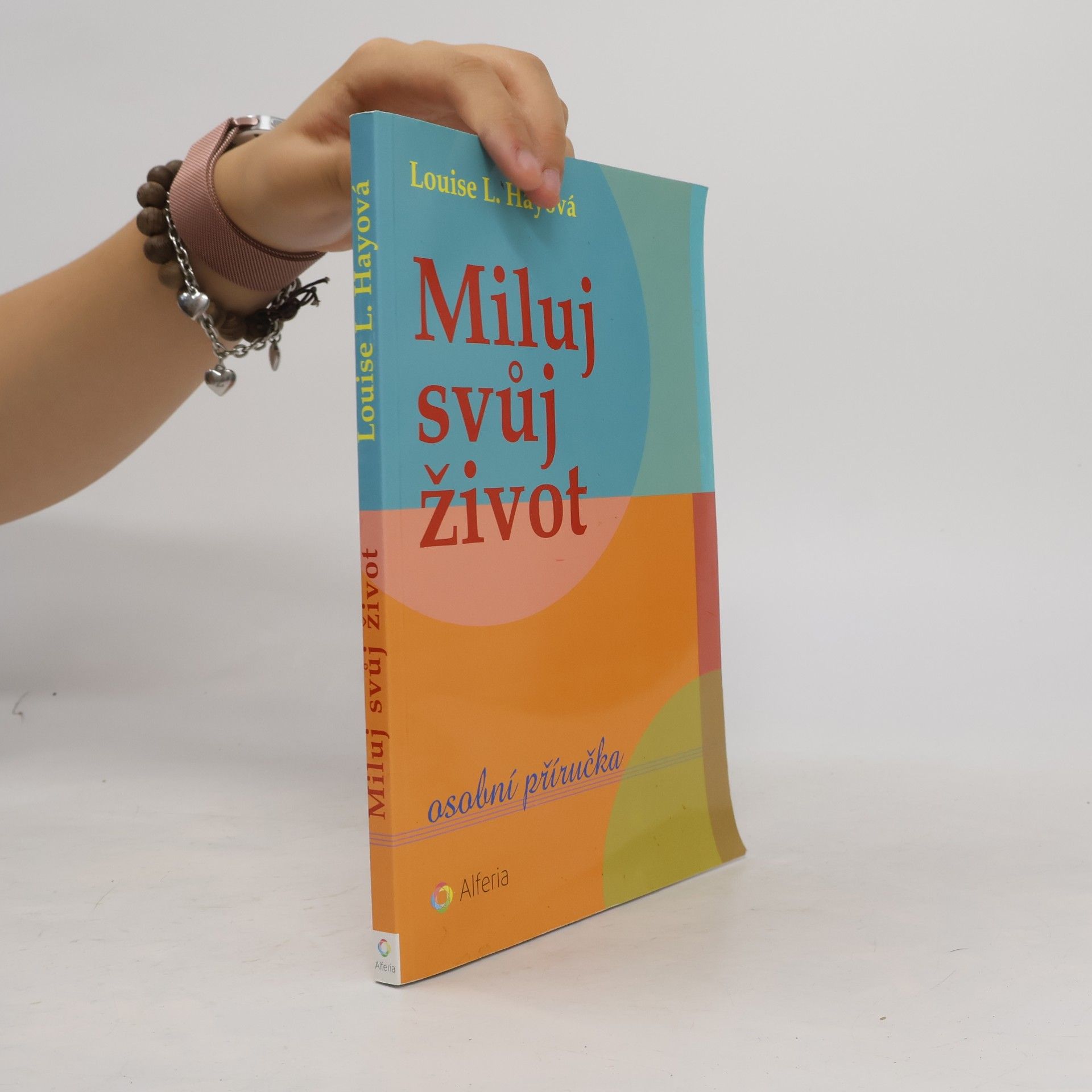 Lousie L. Hay Miluj svůj život