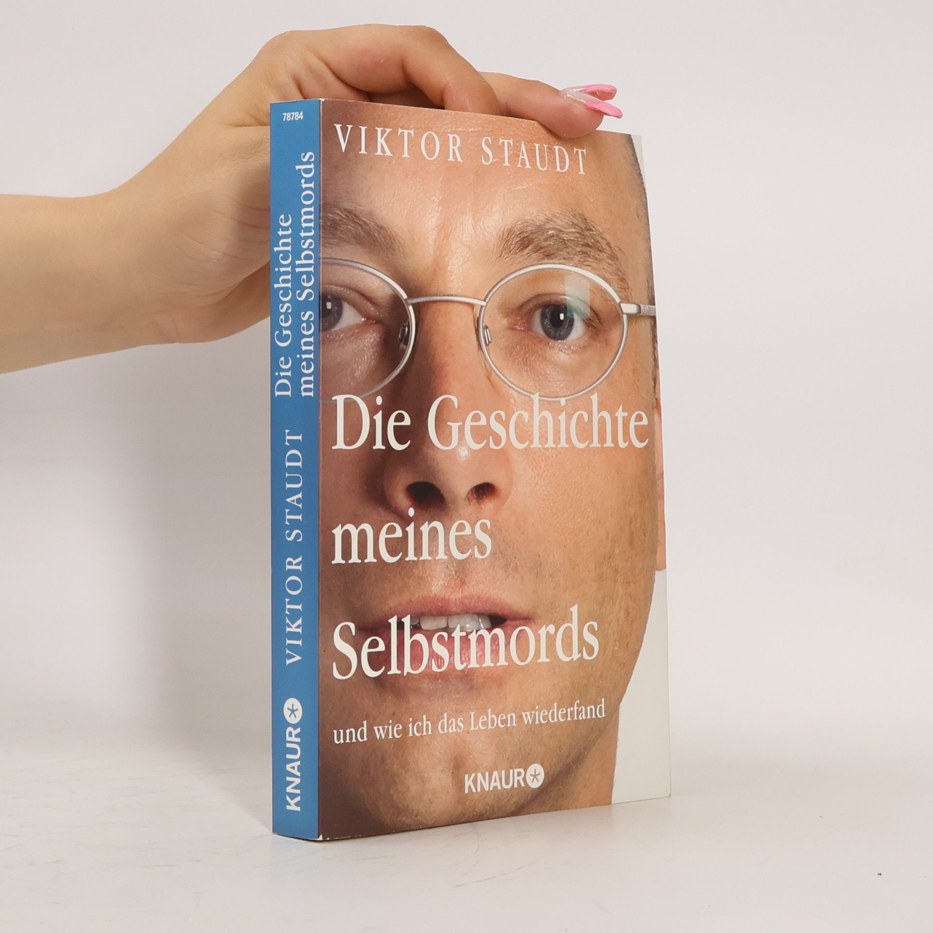 Viktor Staudt Die Geschichte meines Selbstmords und wie ich das Leben wiederfand