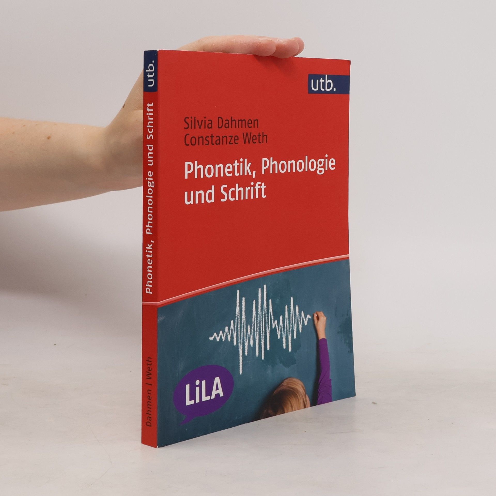Constanze Weth LiLA - Linguistik fürs Lehramt - 4752: Phonetik, Phonologie und Schrift
