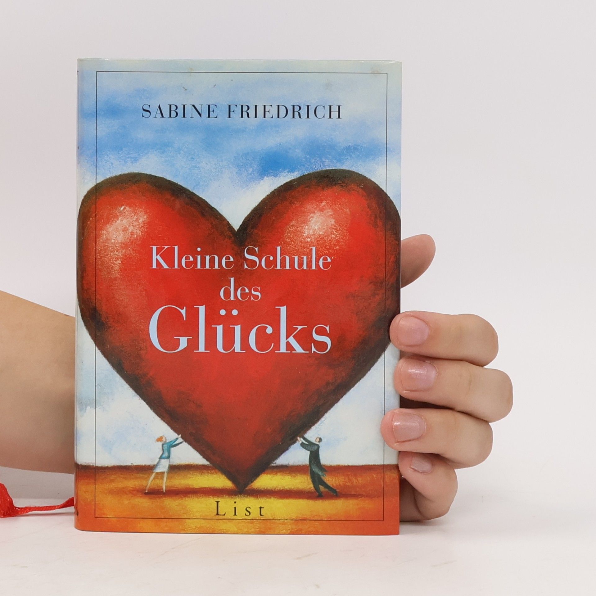 Sabine Friedrich Kleine Schule des Glücks