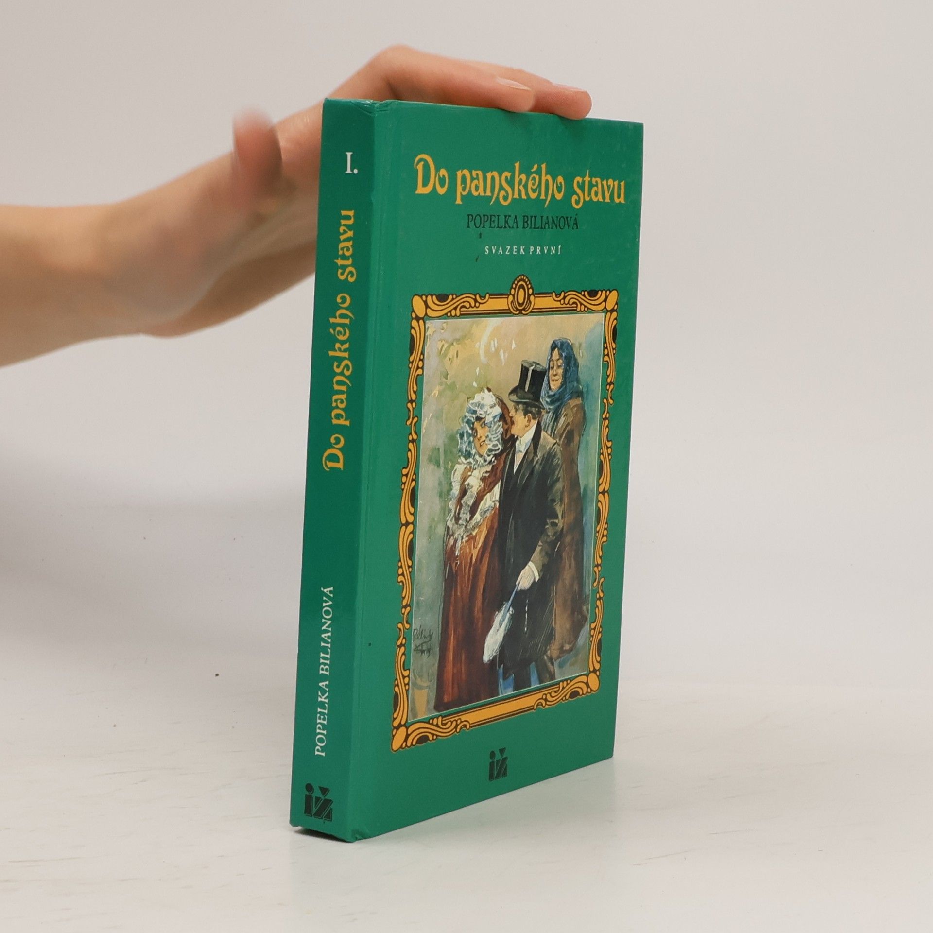 Popelka Biliánová Do panského stavu. Svazek první