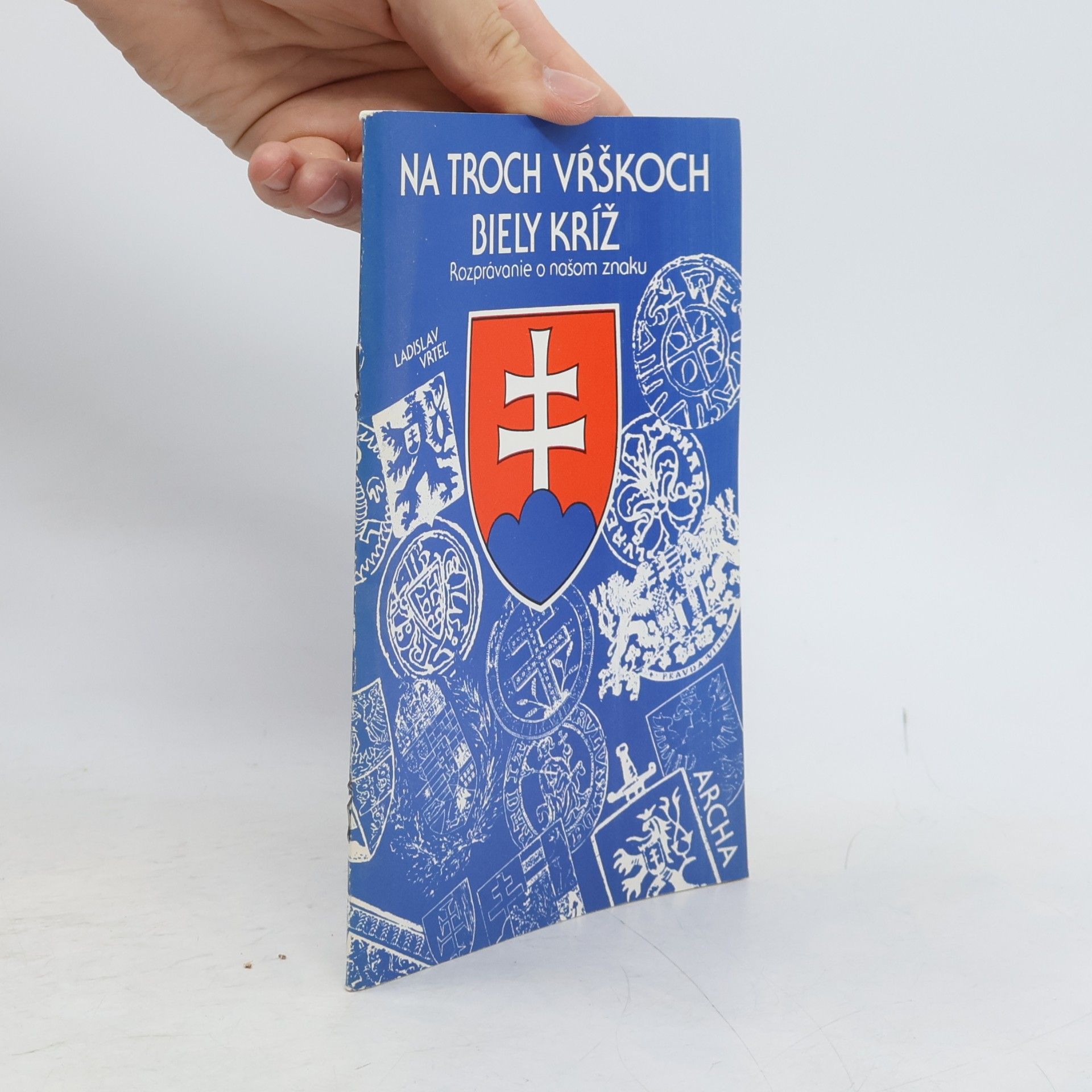 Ladislav Vrtel̕ Na troch vŕškoch biely kríž