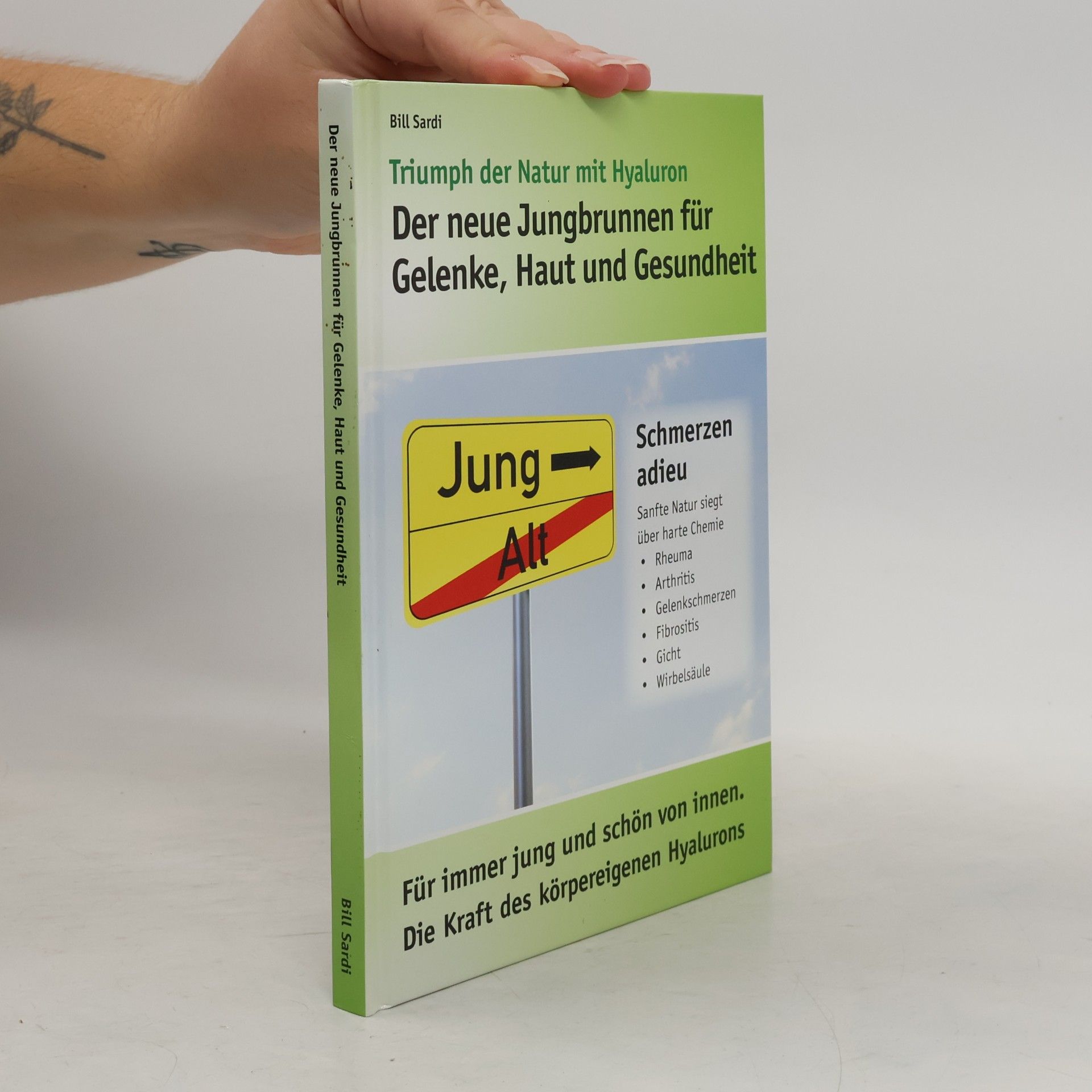 Bill Sardi Triumph der Natur mit Hyaluron. Der neue Jungbrunnen für Gelenke, Haut und Gesundheit