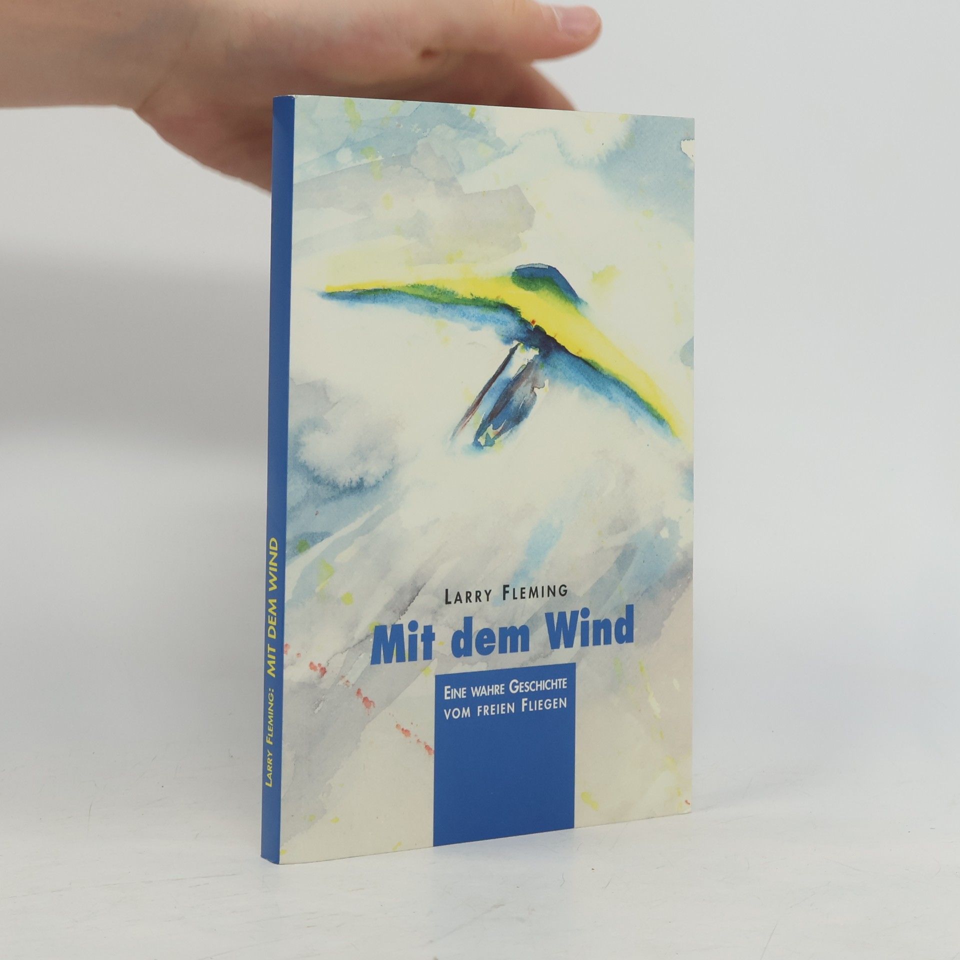 Mit dem Wind: Eine wahre Geschichte vom freien Fliegen