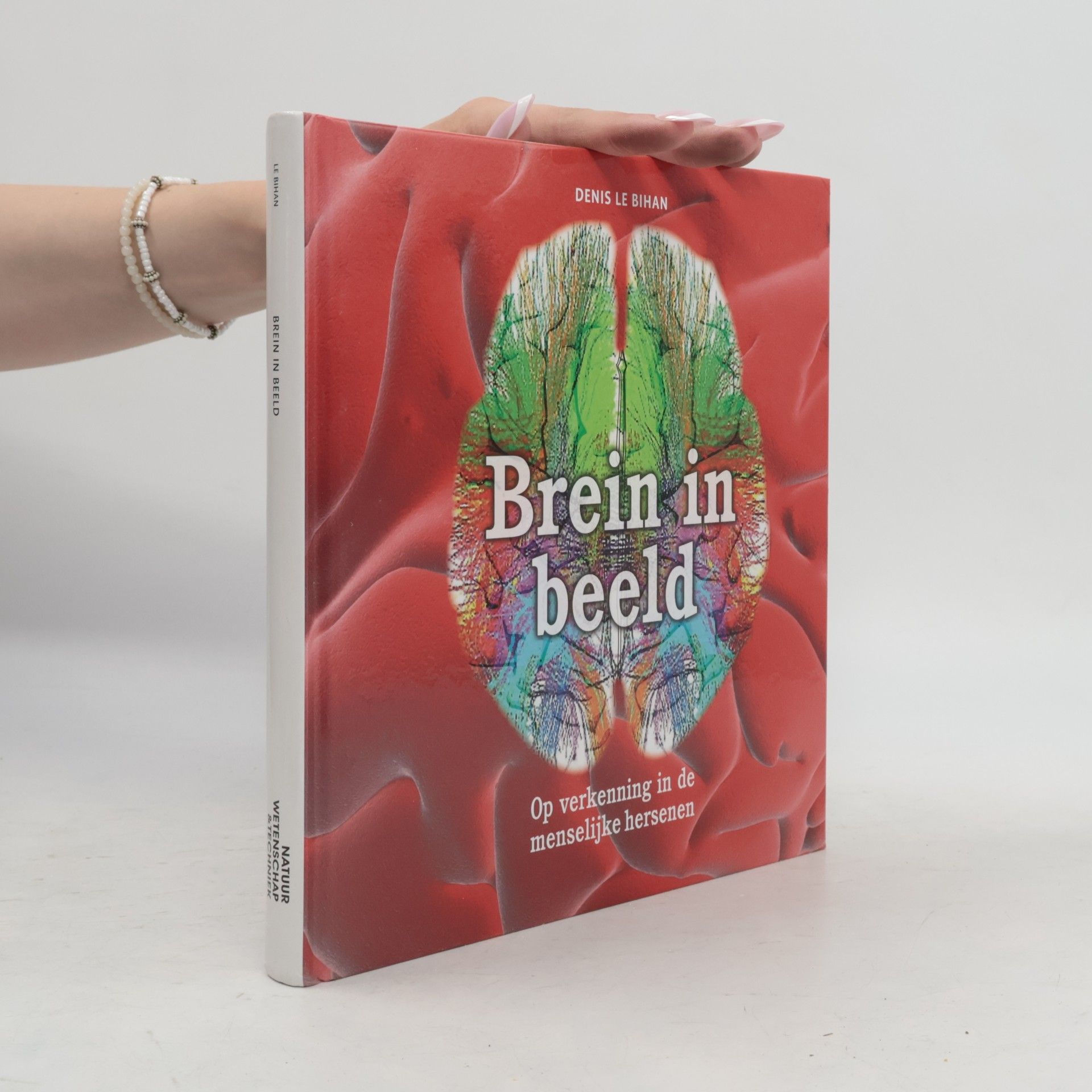 Denis Le Bihan Wetenschappelijke bibliotheek - 121: Brein in beeld: op verkenning in de menselijke hersenen