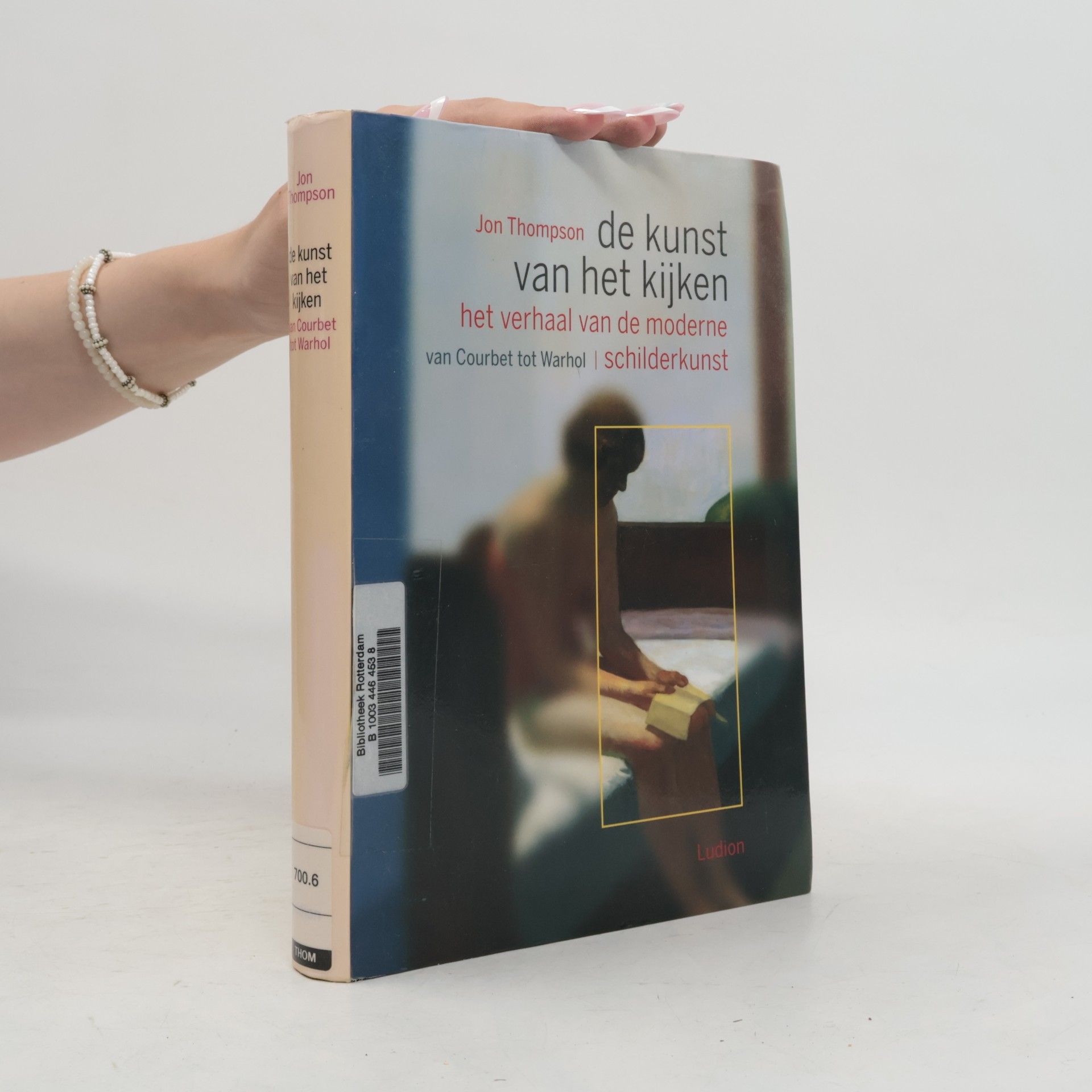 Jon Thompson De kunst van het kijken: Het verhaal van de moderne schilderkunst van Courbet tot Warhol