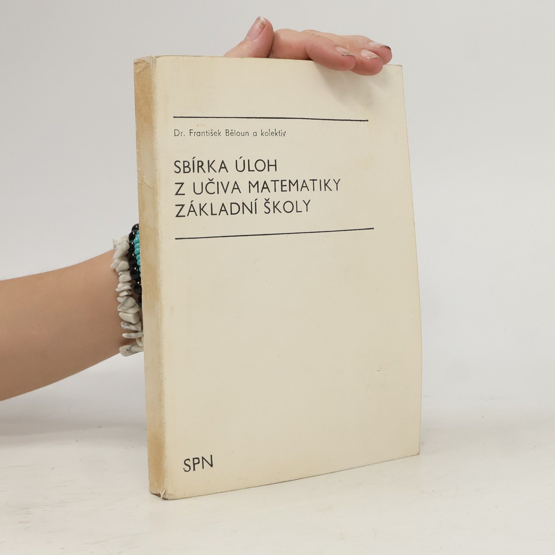 František Běloun Sbírka úloh z učiva matematiky základní školy