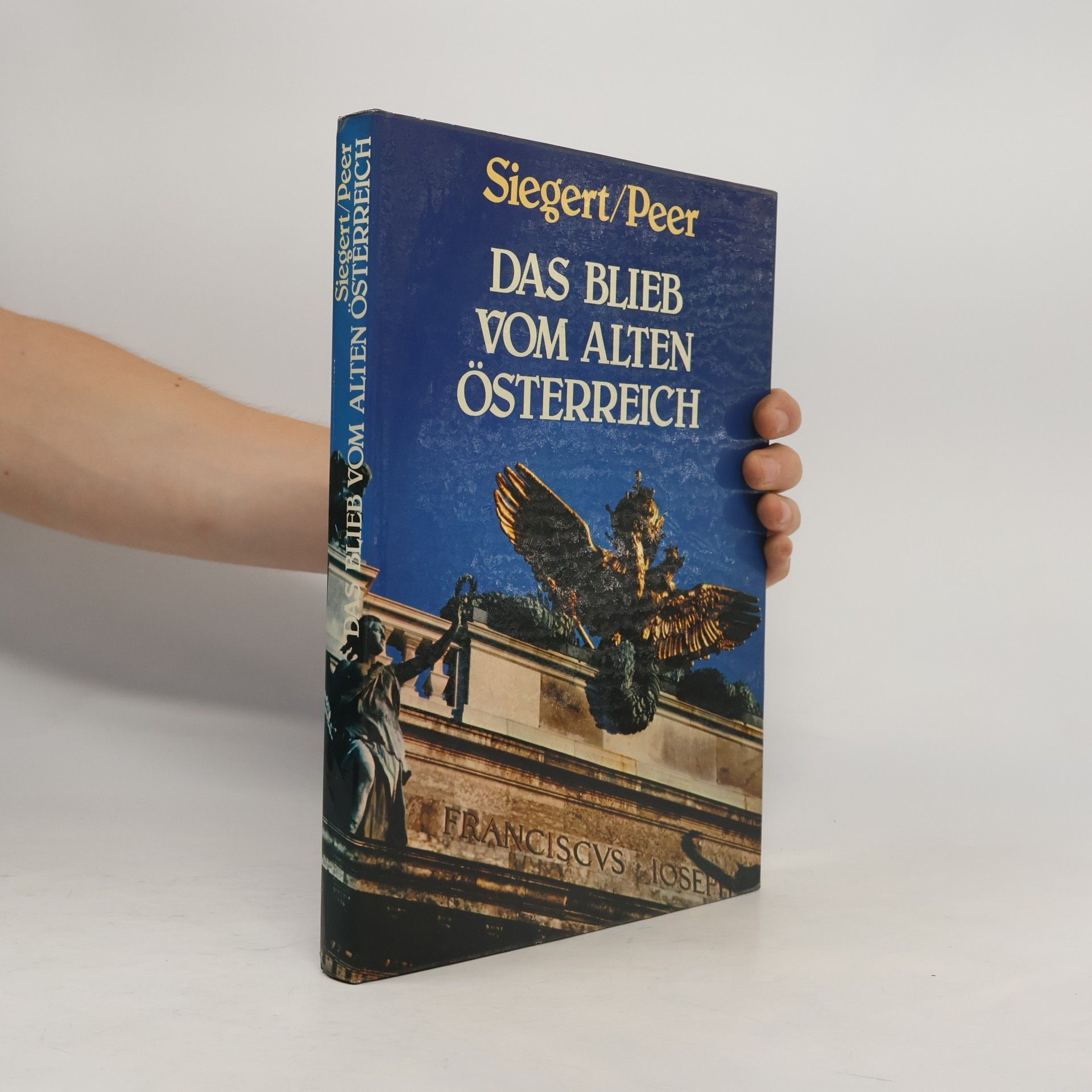 Peer Siegert Das Blieb vom alten Österreich
