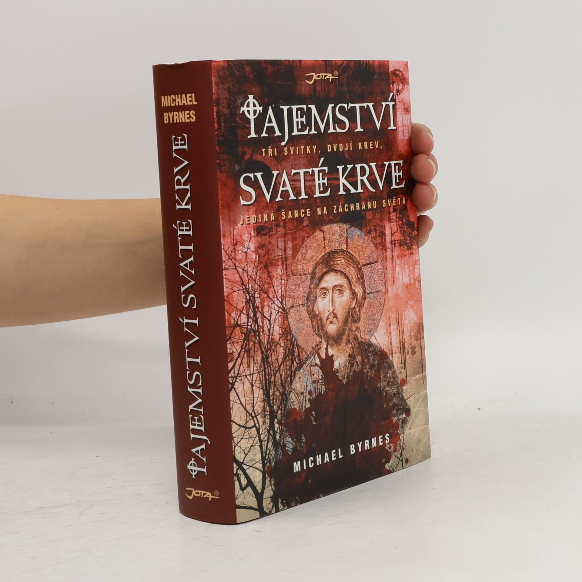 Michael Byrnes Tajemství svaté krve. Tři svitky, dvojí krev, jediná šance na záchranu světa