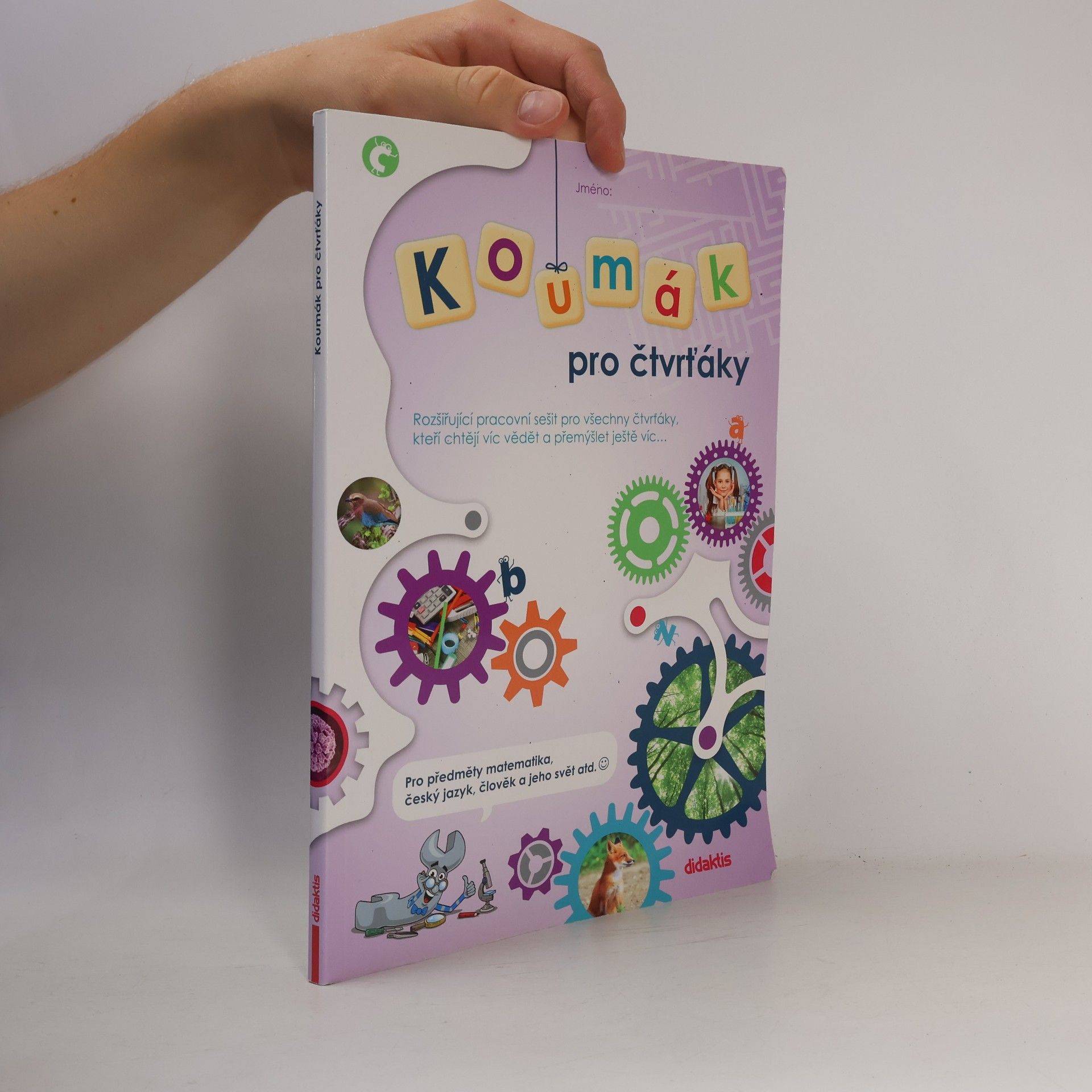 Various authors Koumák pro čtvrťáky. Rozšiřující pracovní sešit pro všechny čtvrťáky, kteří chtějí víc vědět a přemýšlet ještě víc...