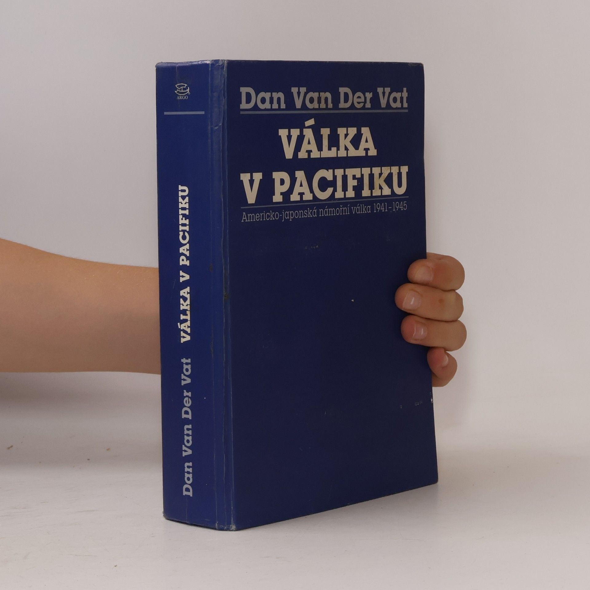 Dan van der Vat Válka v Pacifiku: Americko-japonská námořní válka 1941-1945