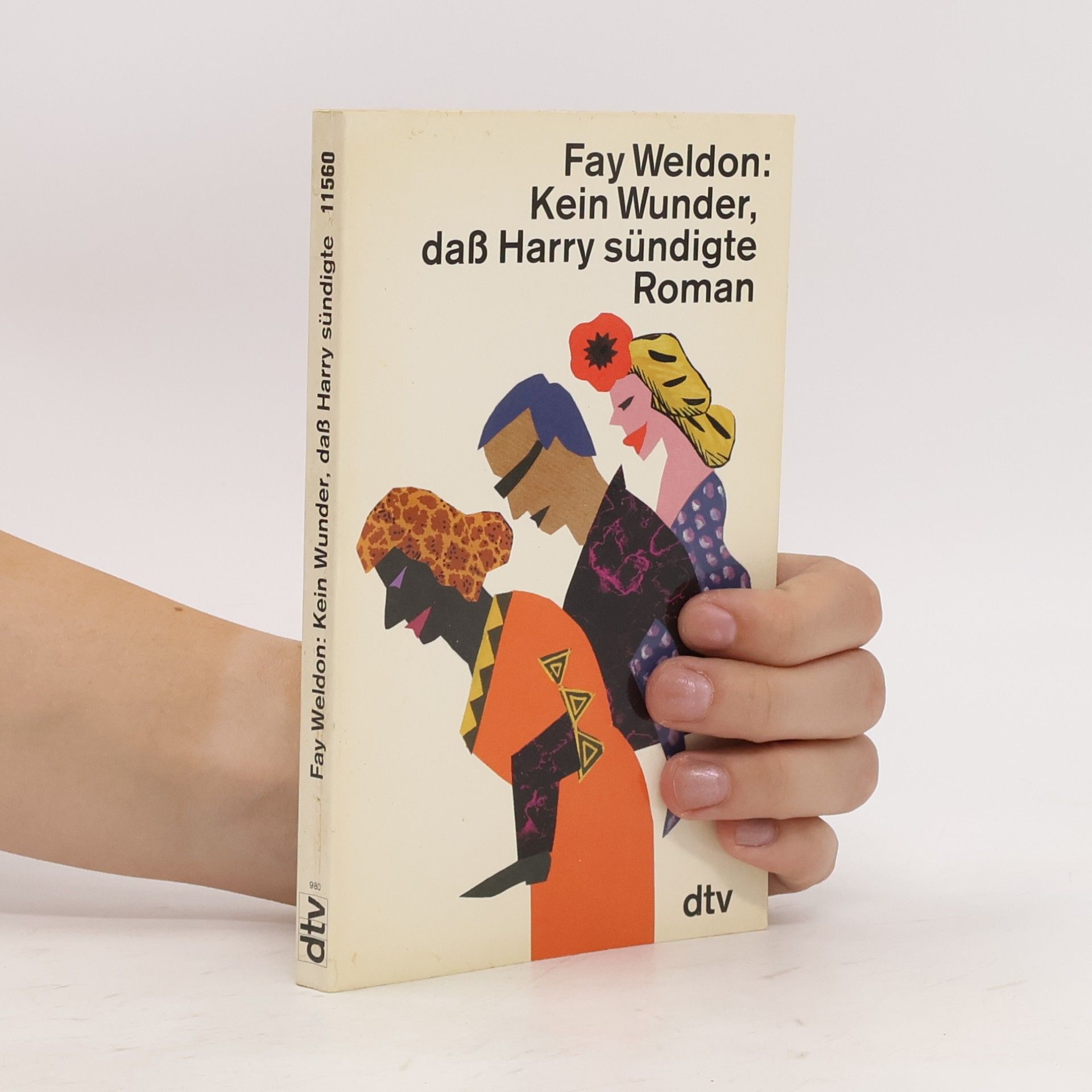 Fay Weldon Kein Wunder, dass Harry sündigte