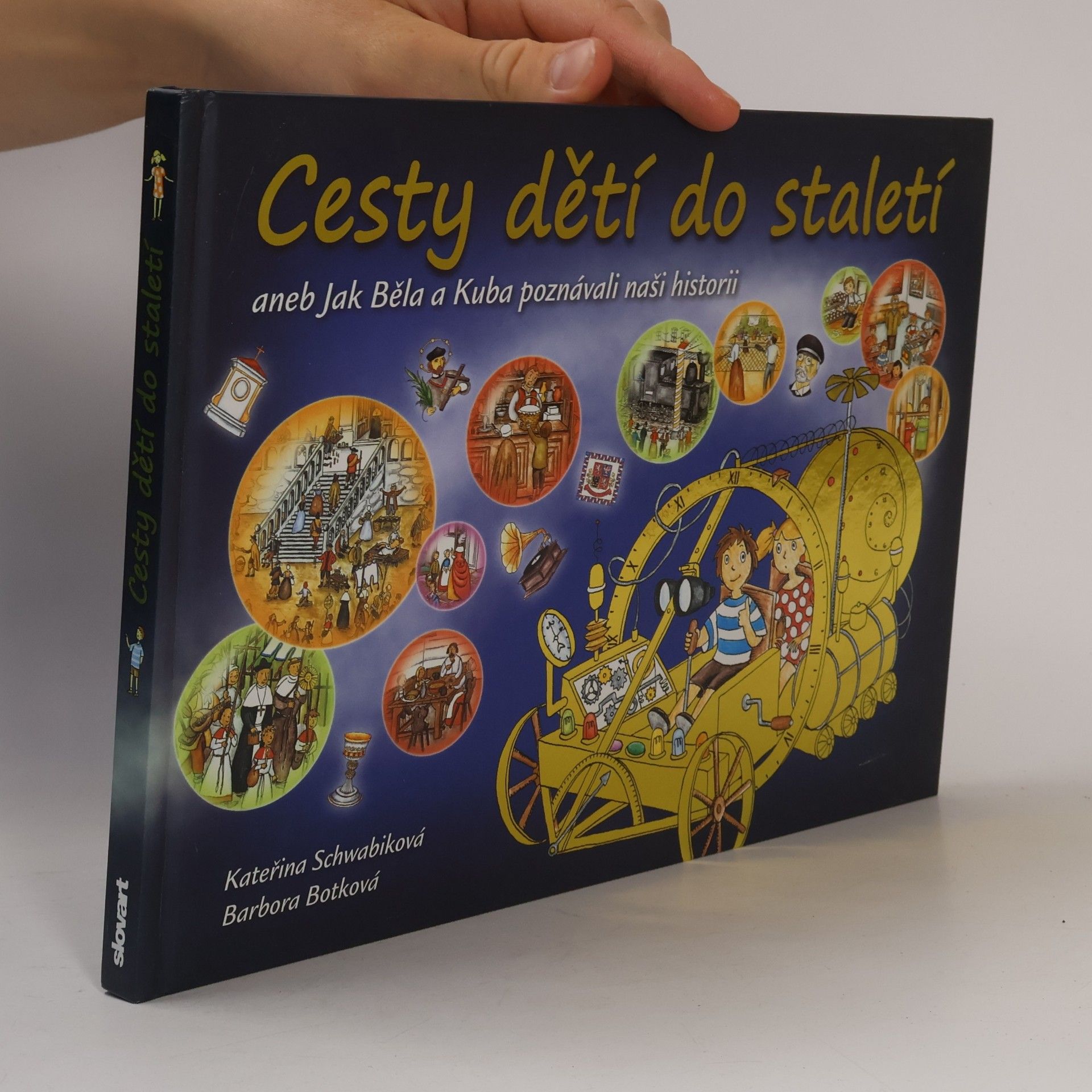 Schwabiková Kateřina Cesty dětí do staletí aneb Jak Běla a Kuba poznávali naši historii