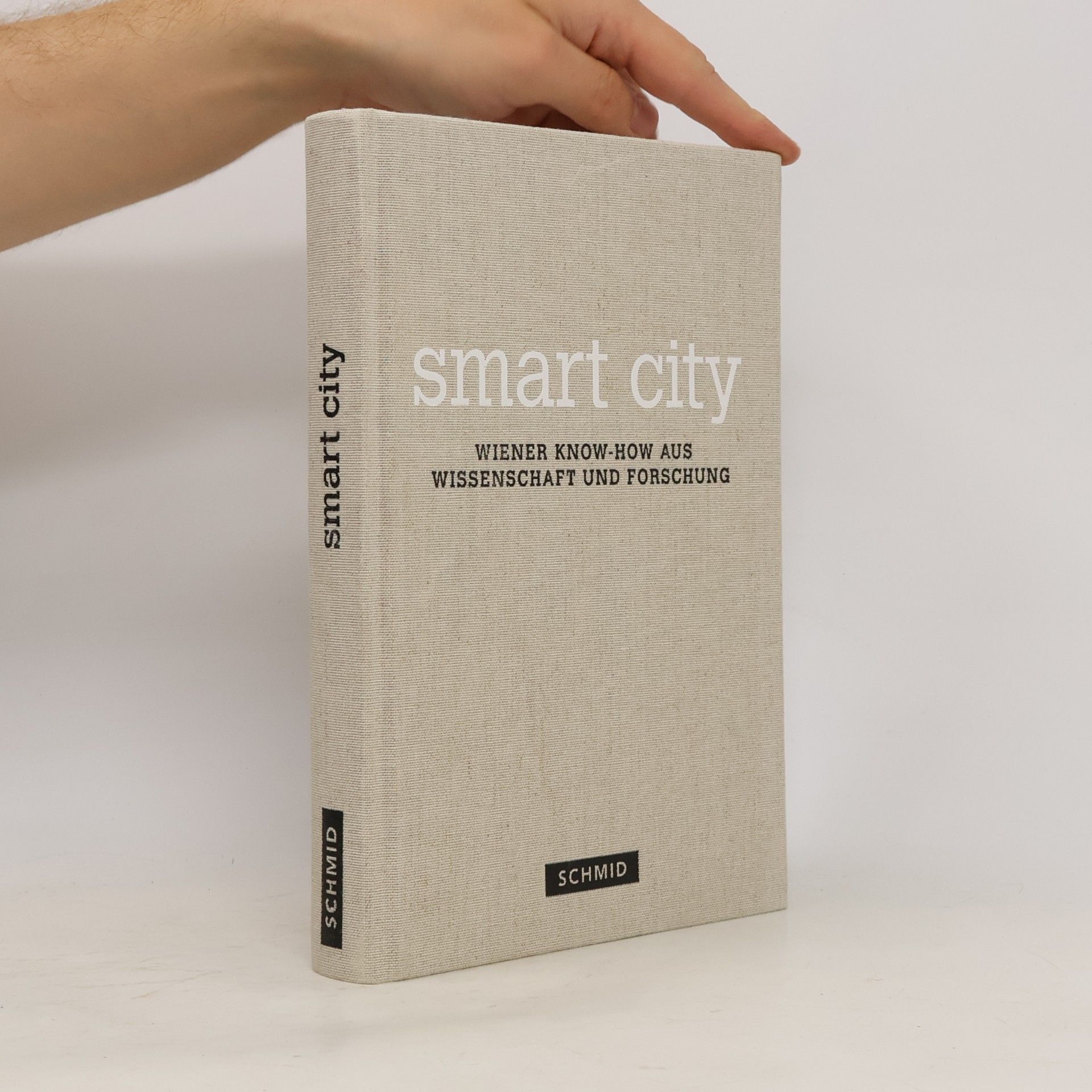 Various authors Smart City : wiener Know - How aus Wissenschaft und Forschung