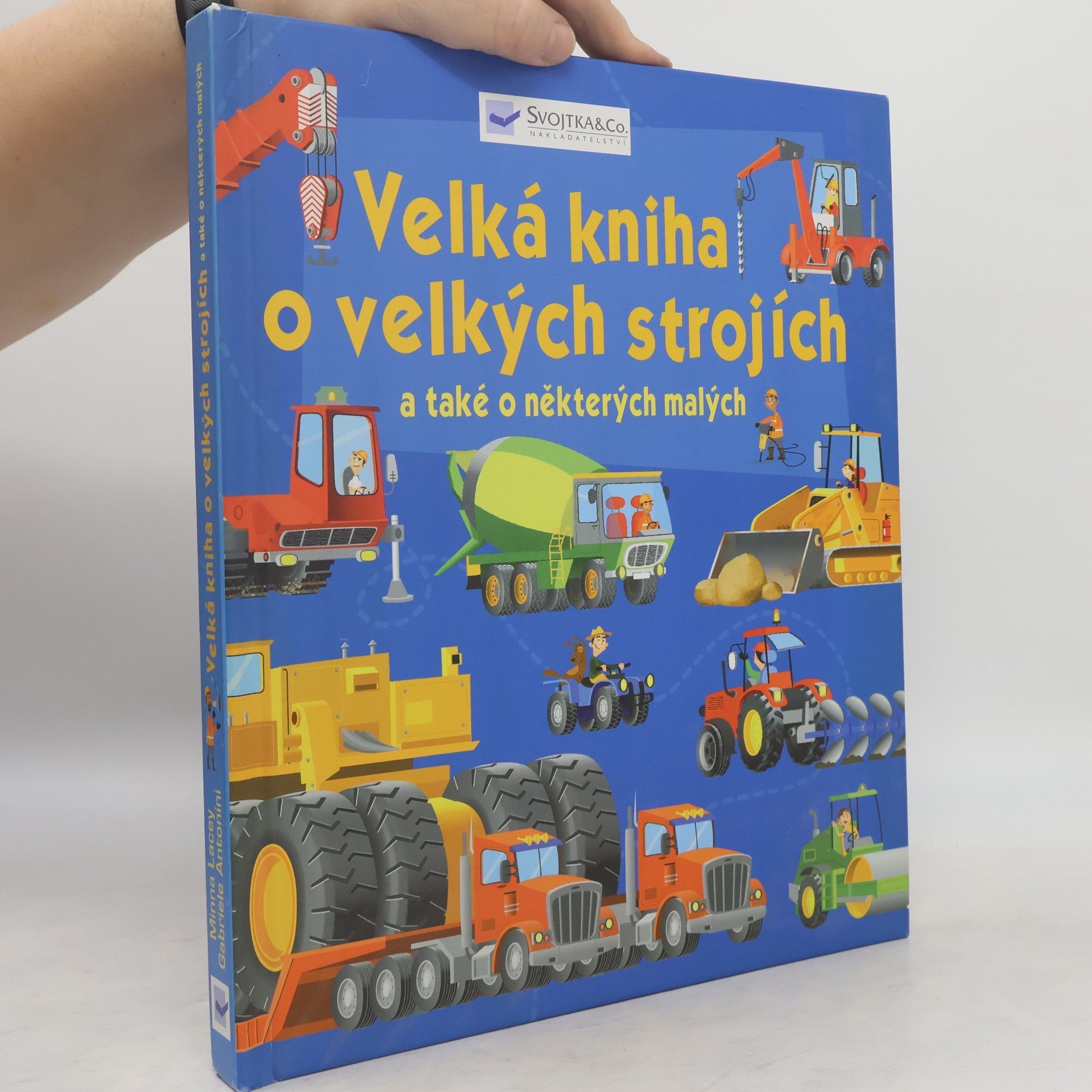 Minna Lacey Velká kniha o velkých strojích a také o některých malých