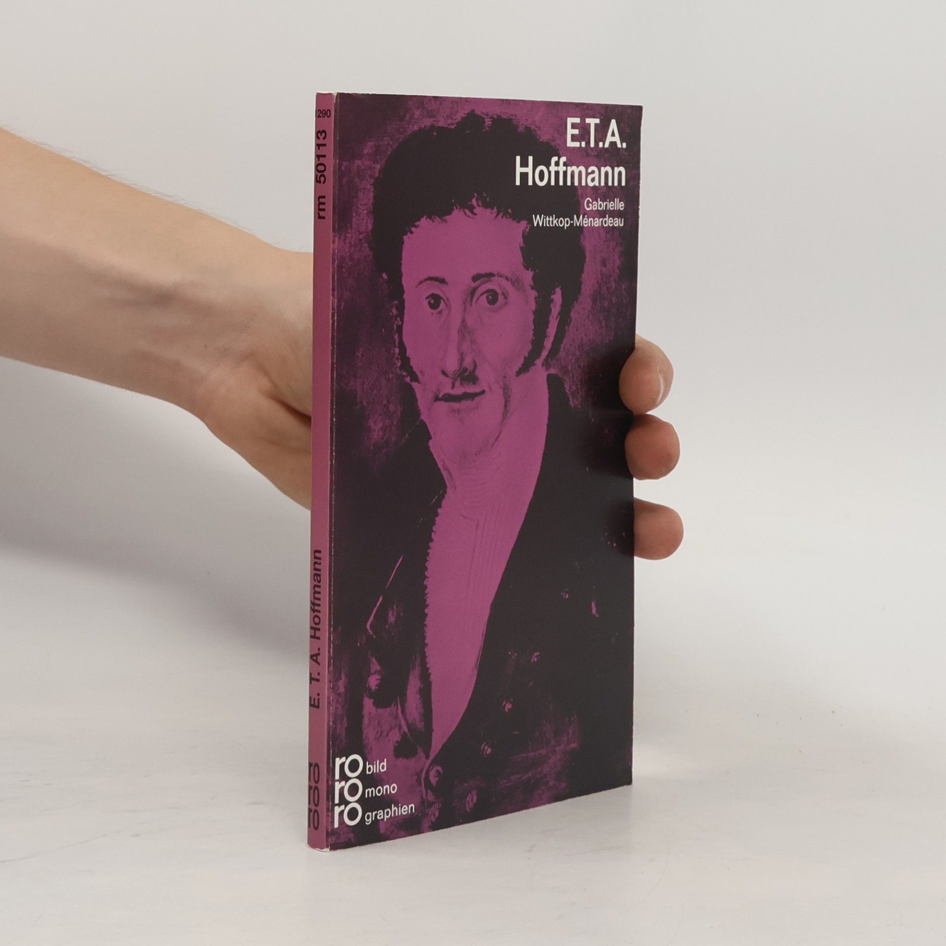 Gabrielle Wittkop E. T. A. Hoffmann in Selbstzeugnissen und Bilddokumenten. Dargestellt