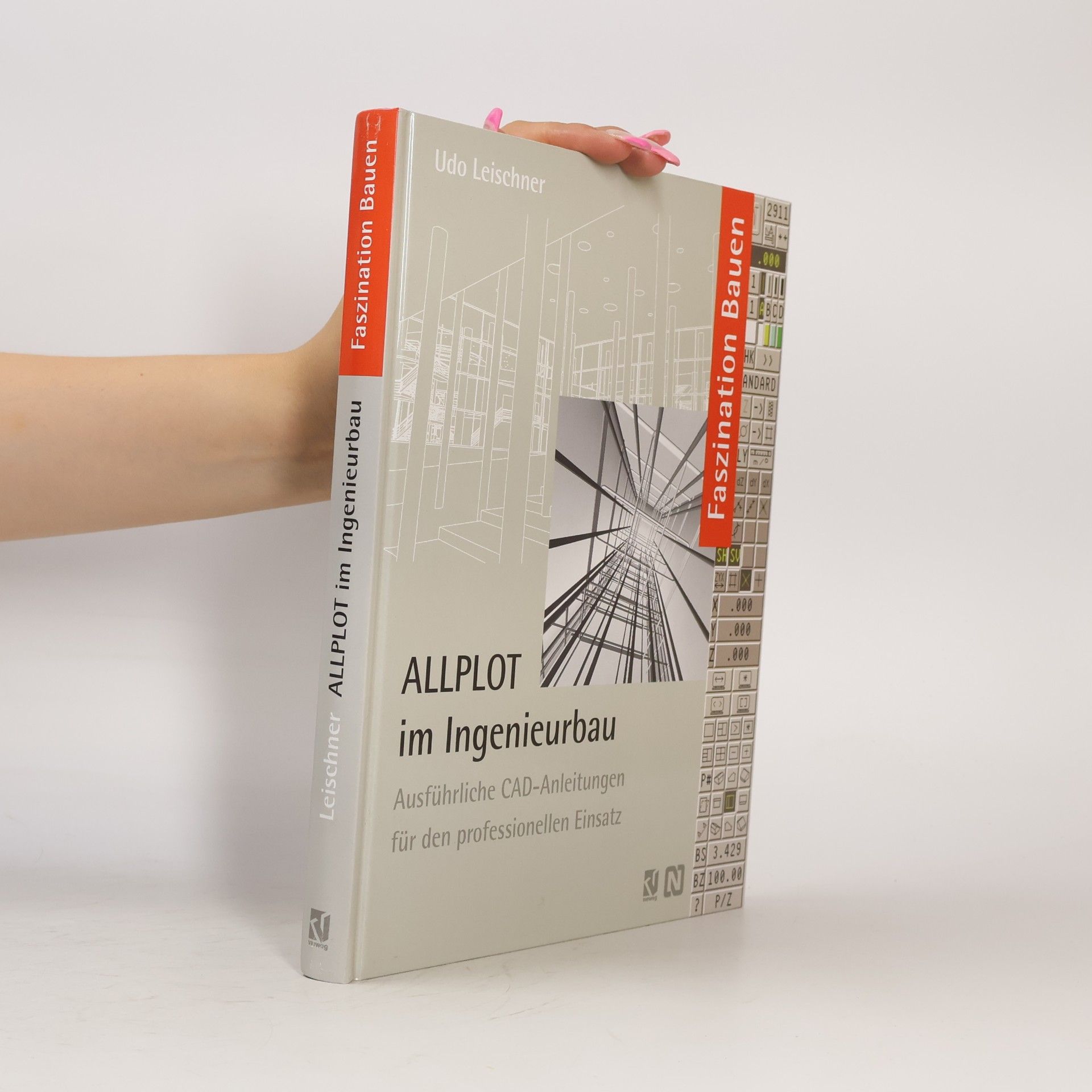 Udo Leischner Faszination Bauen: ALLPLOT im Ingenieurbau