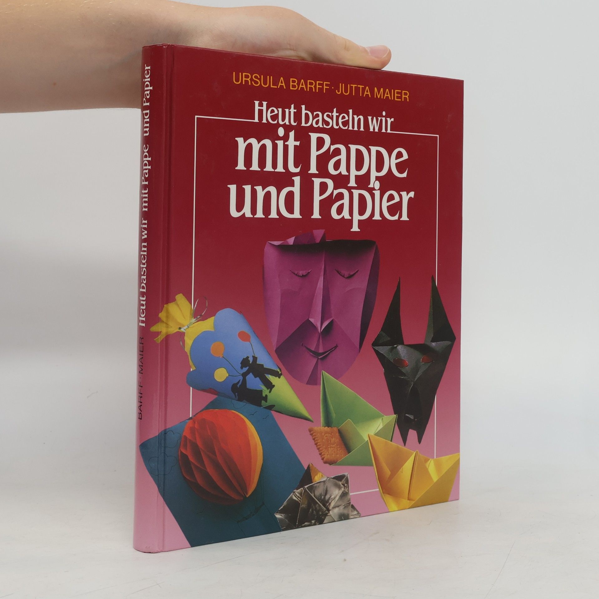 Ursula Barff Heut basteln wir mit Pappe und Papier