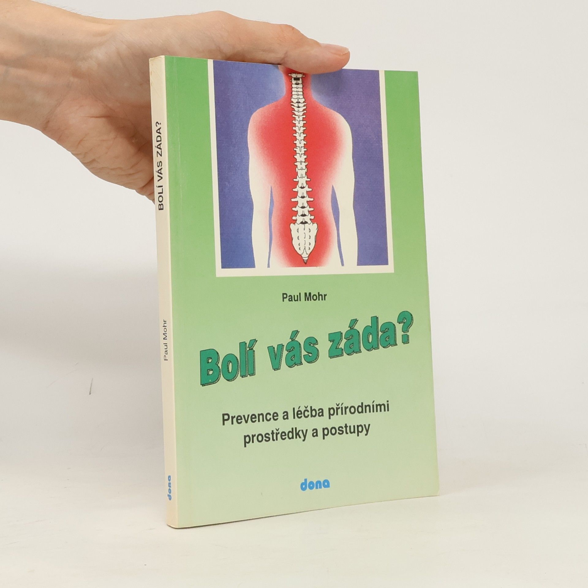 Paul Mohr Bolí vás záda? : prevence a léčba přírodními prostředky a postupy