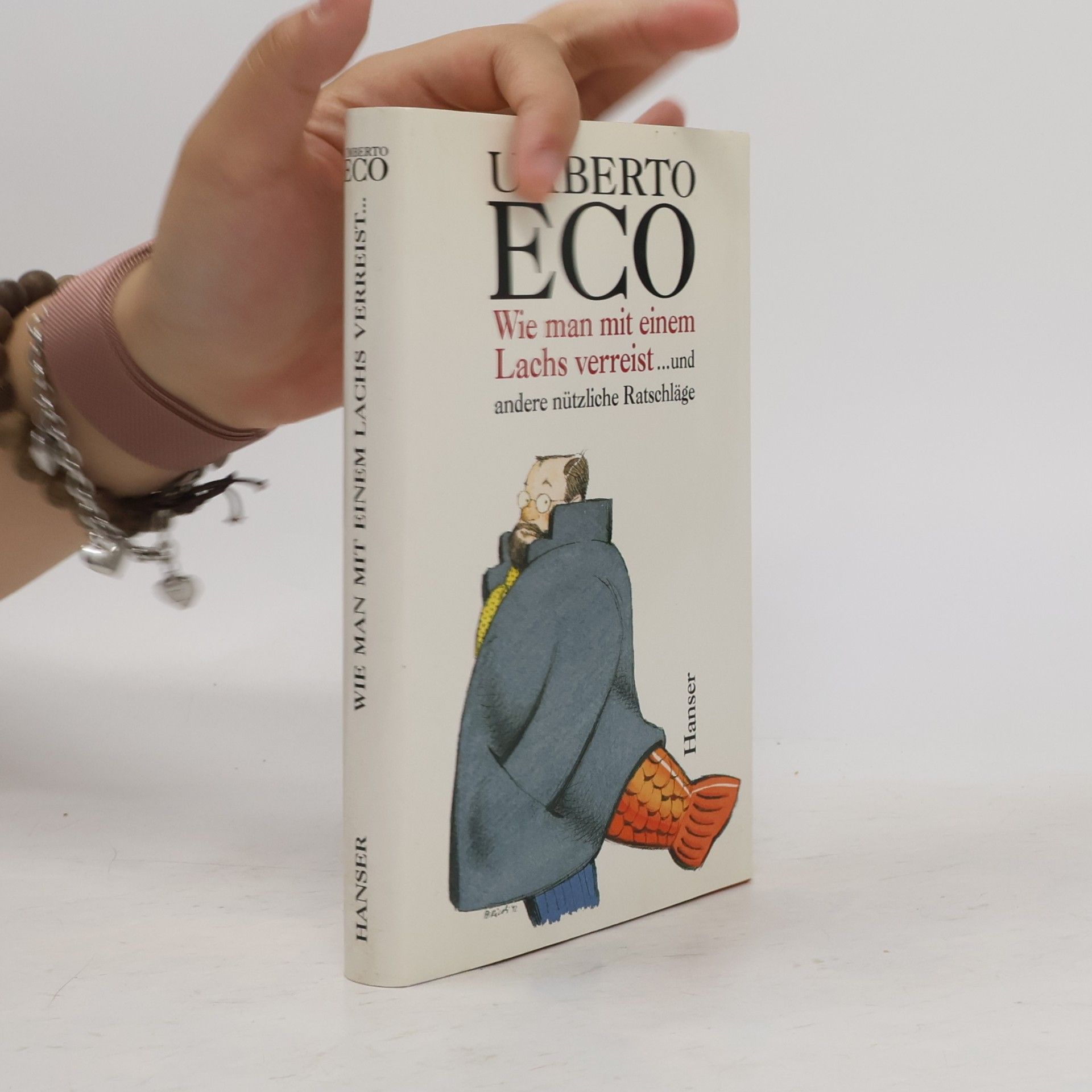 Umberto Eco Wie man mit einem Lachs verreist und andere nützliche Ratschläge