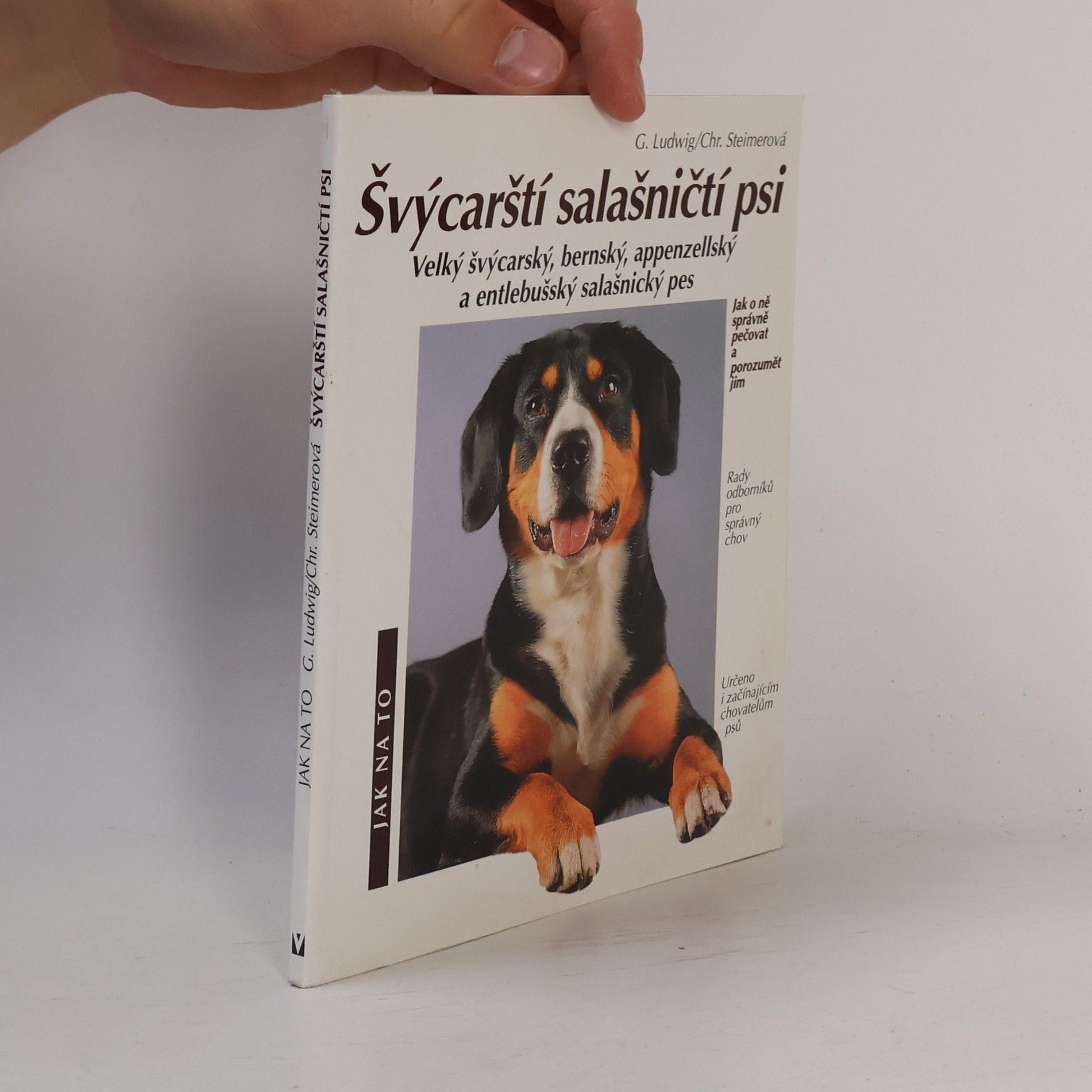 Gerd Ludwig Švýcarští salašničtí psi: Velký švýcarský, bernský, appenzellský a entlebušský salašnický pes: Správná péče a porozumění