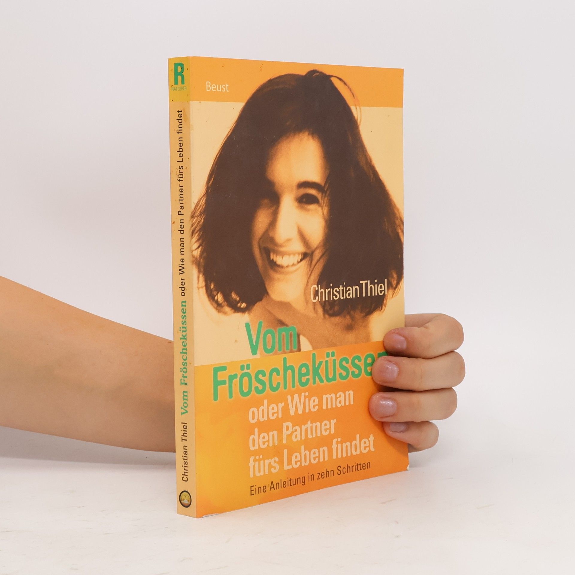 Christian Thiel Vom Fröscheküssen oder wie man den Partner fürs Leben findet