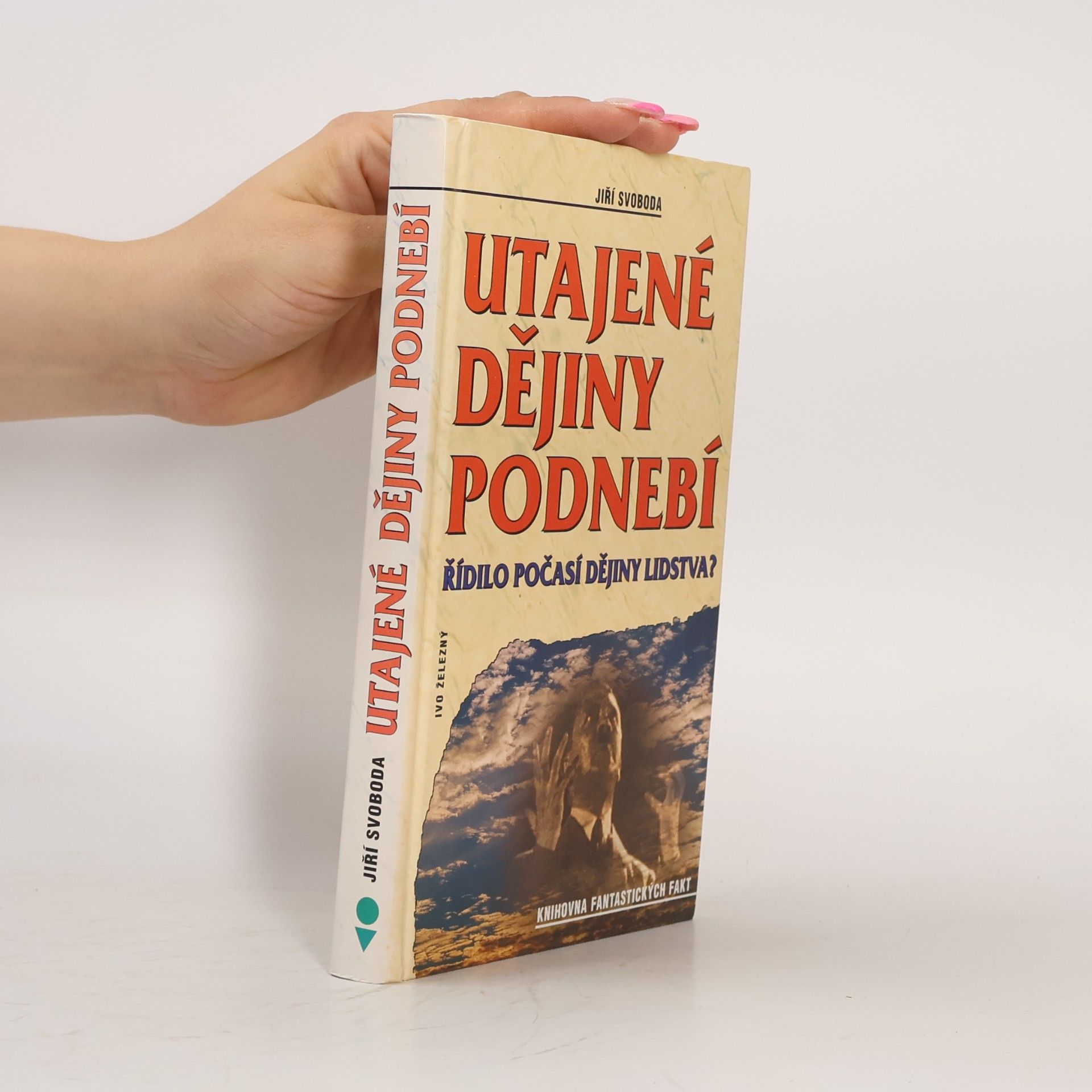Jiří Svoboda Utajené dějiny podnebí : řídilo počasí dějiny lidstva?