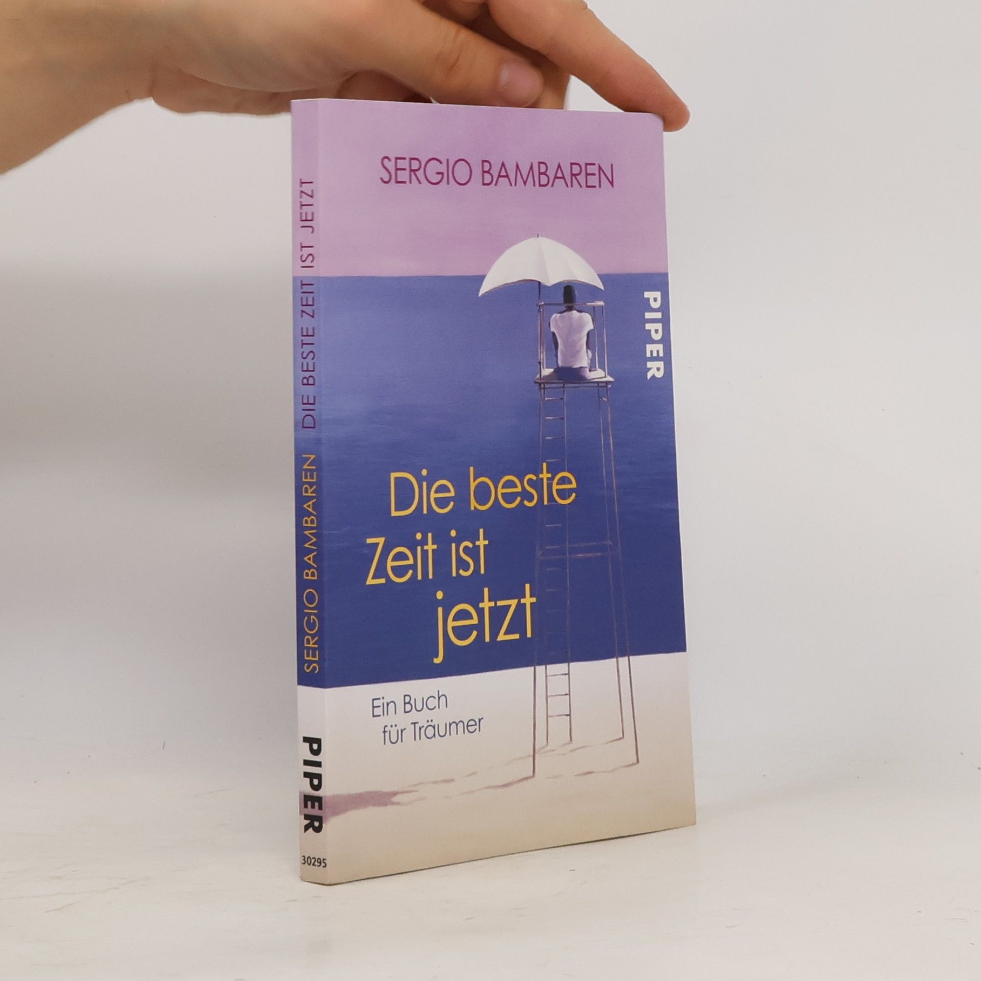 Sergio Bambarén Die beste Zeit ist jetzt